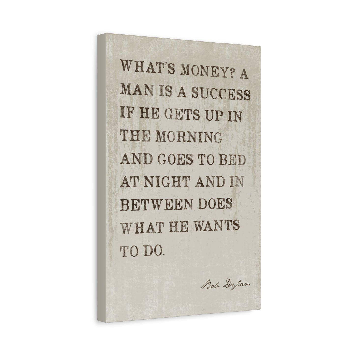What's Money? (Bob Dylan Quote) Canvas Wall Art