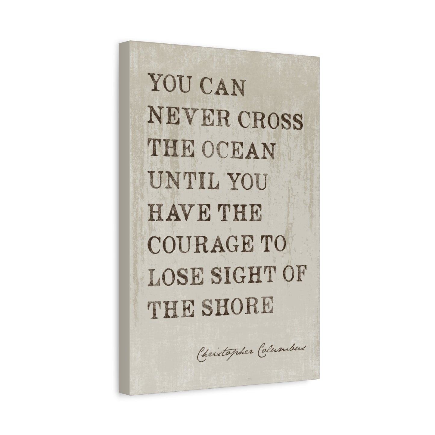 You Can Never Cross The Ocean (Christopher Columbus Quote) - Motivational Canvas Wall Art