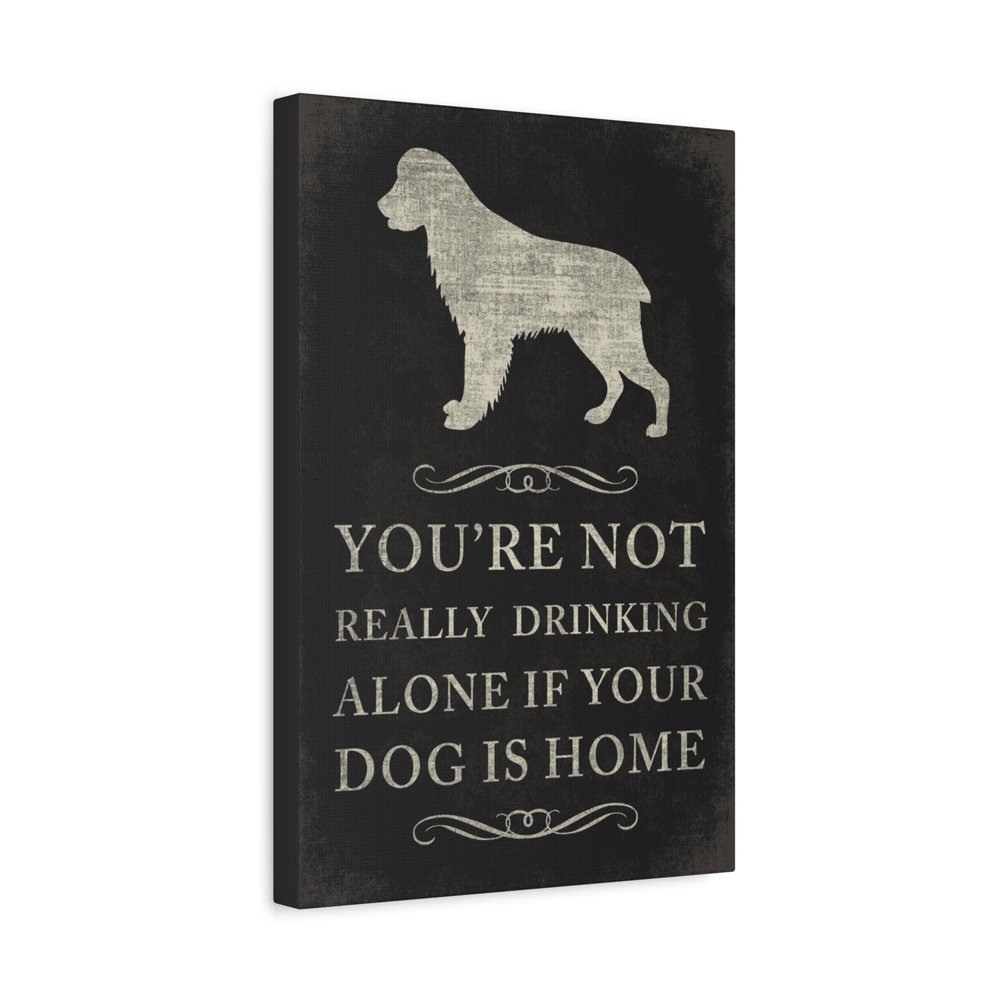 You're Not Really Drinking Alone - Man Cave Canvas Wall Art