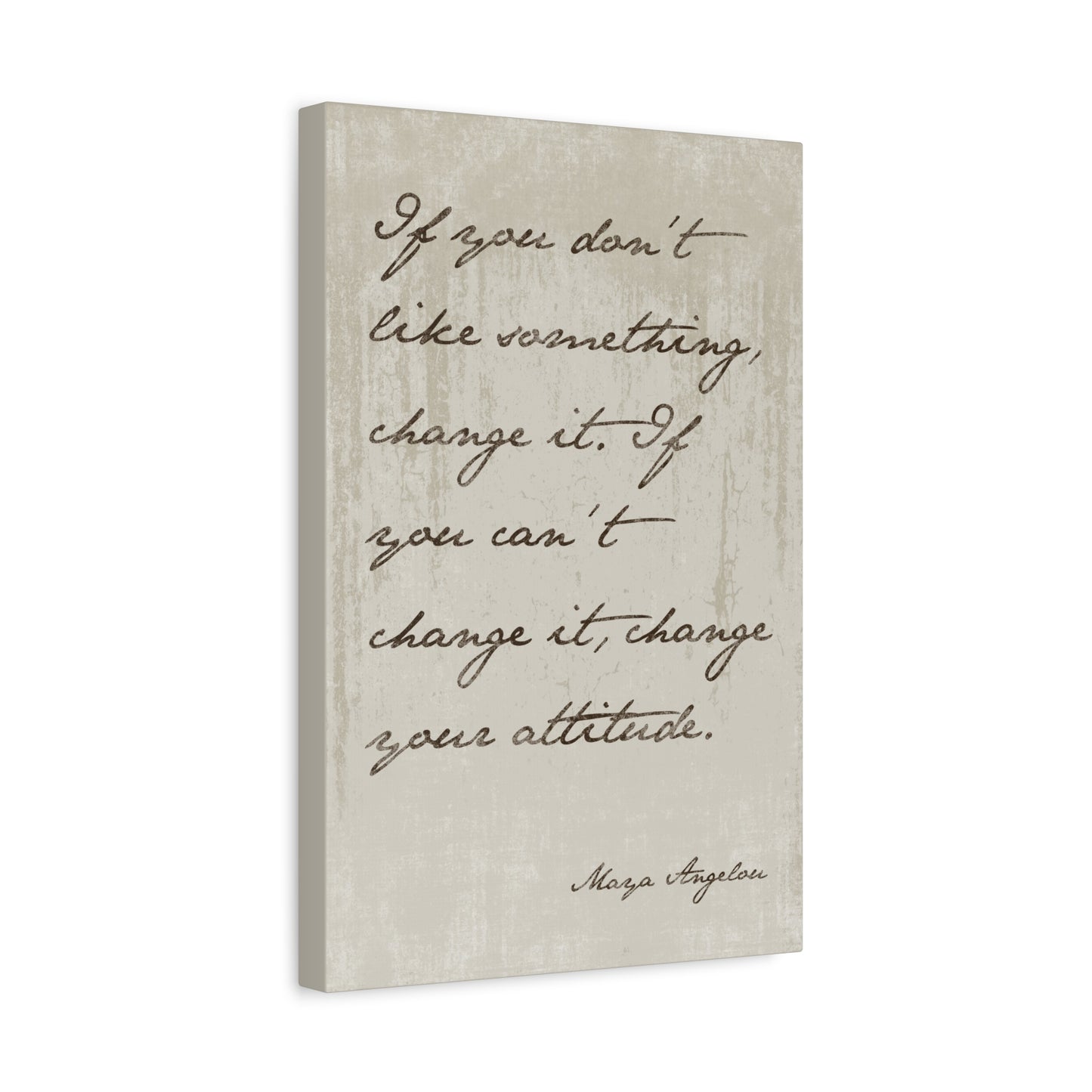 Maya Angelou - If You Don't Like Something Change It, Motivational Canvas Wall Art