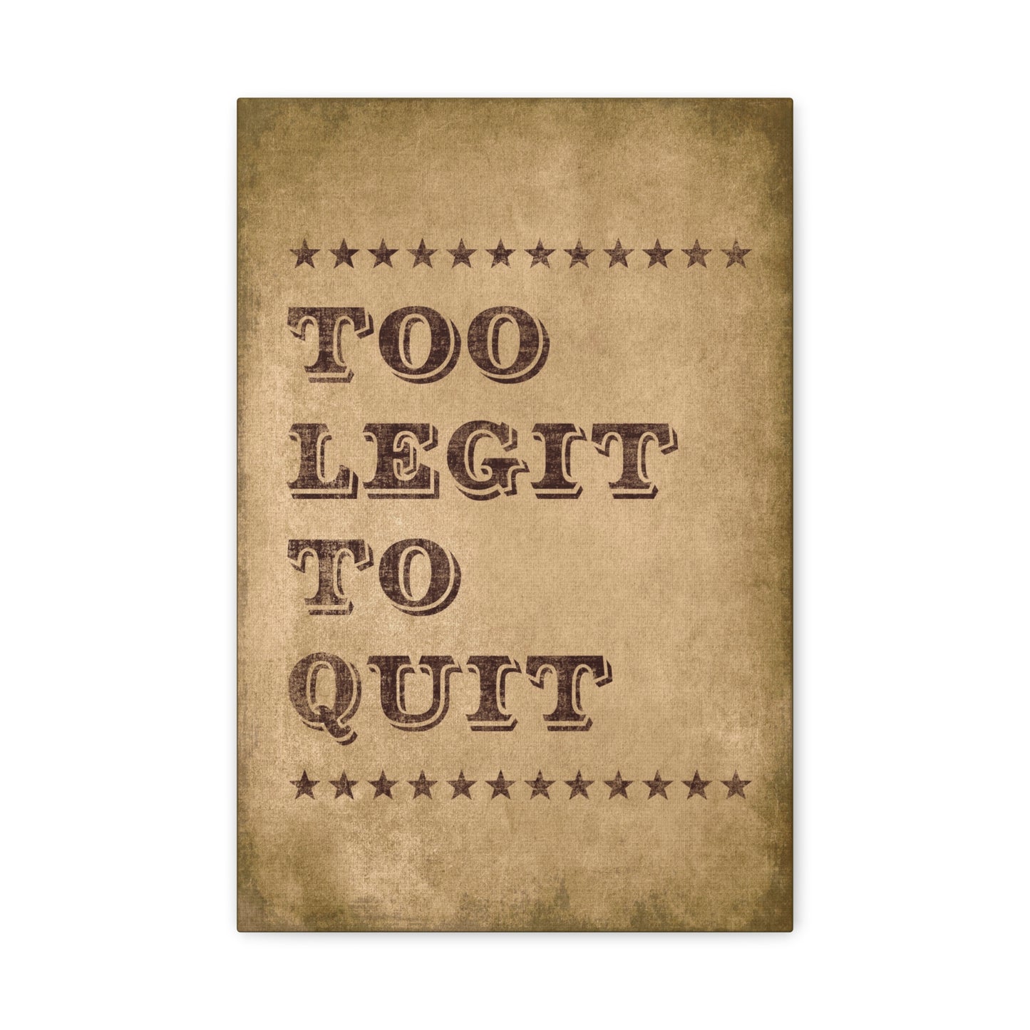 Too Legit To Quit Canvas Wall Art