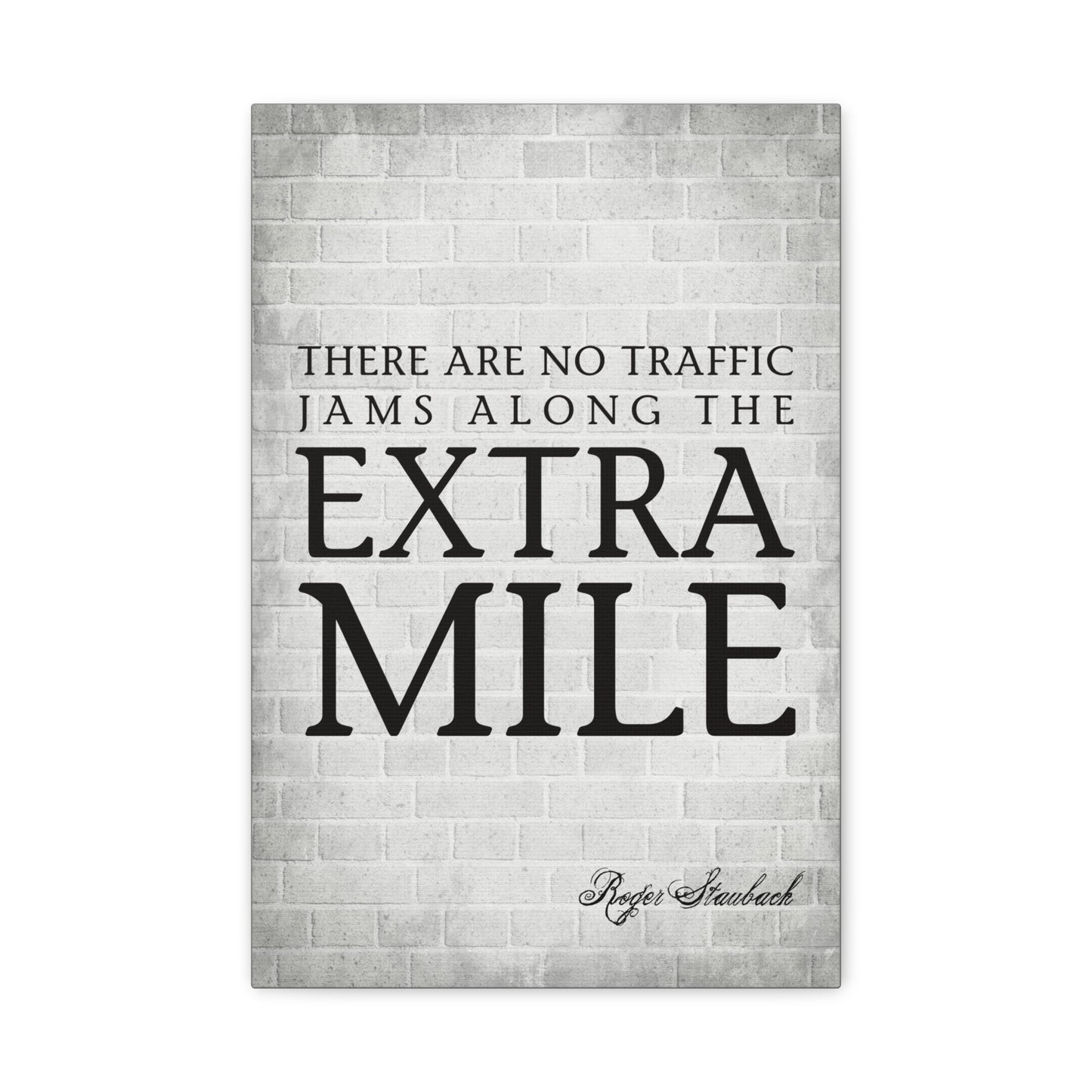 There Are No Traffic Jams Along The Extra Mile (Roger Staubach Quote) - Motivational Canvas Wall Art