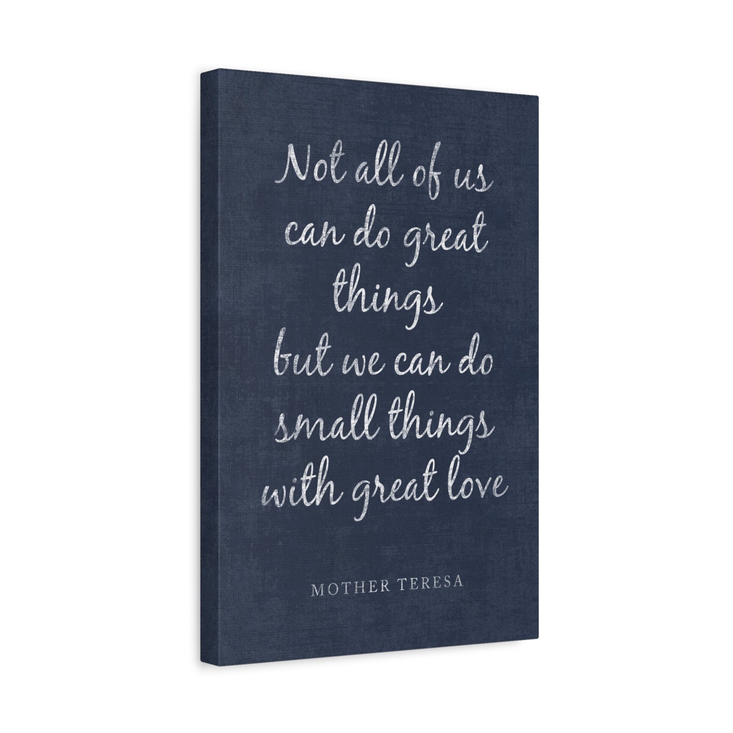 Not All Of Us Can Do Great Things (Mother Teresa Quote) - Motivational Canvas Wall Art
