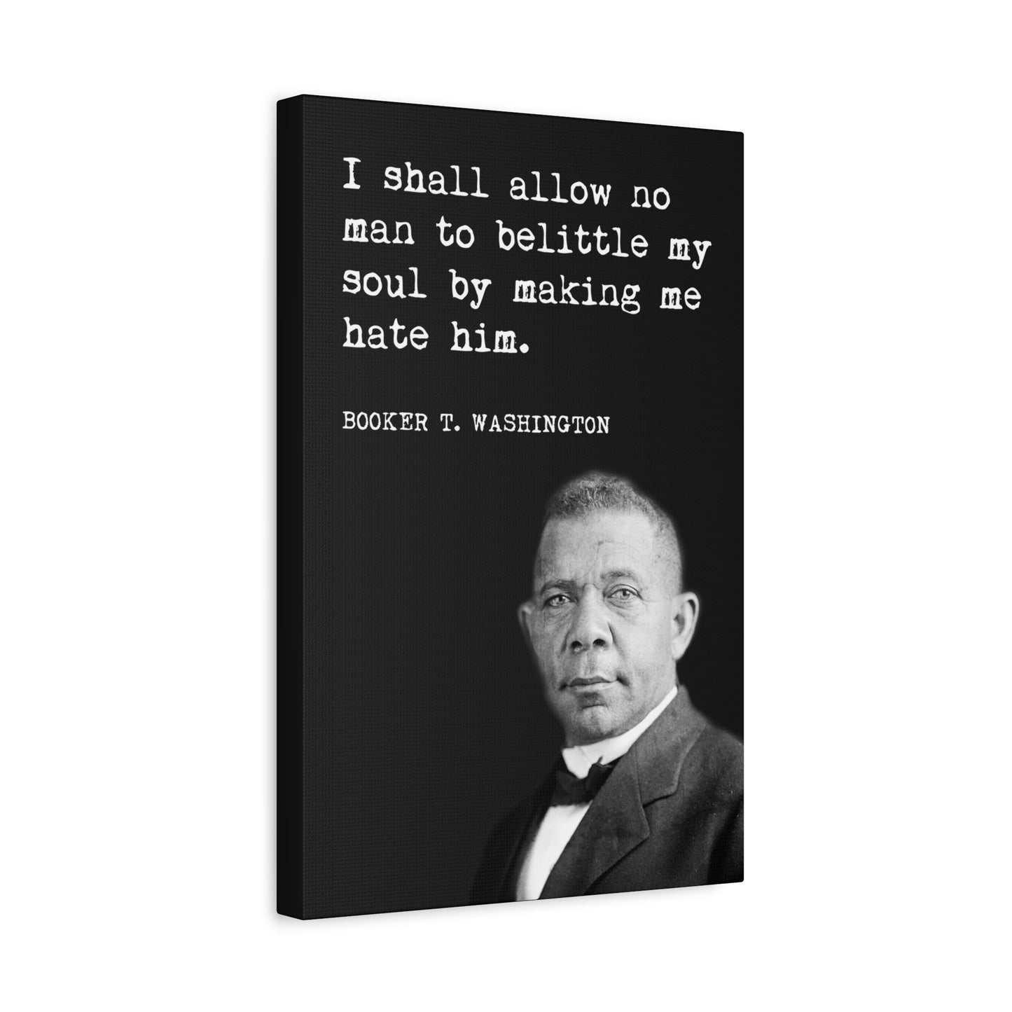Booker T. Washington - I Shall Allow No Man To Belittle My Soul, Motivational Canvas Wall Art