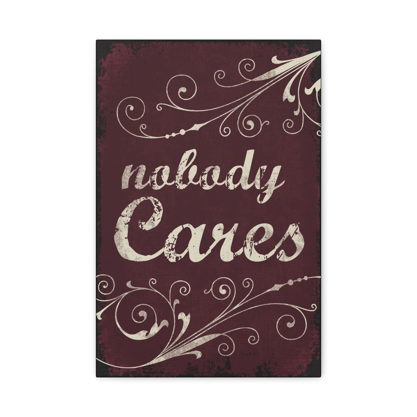 Nobody Cares Canvas Wall Art