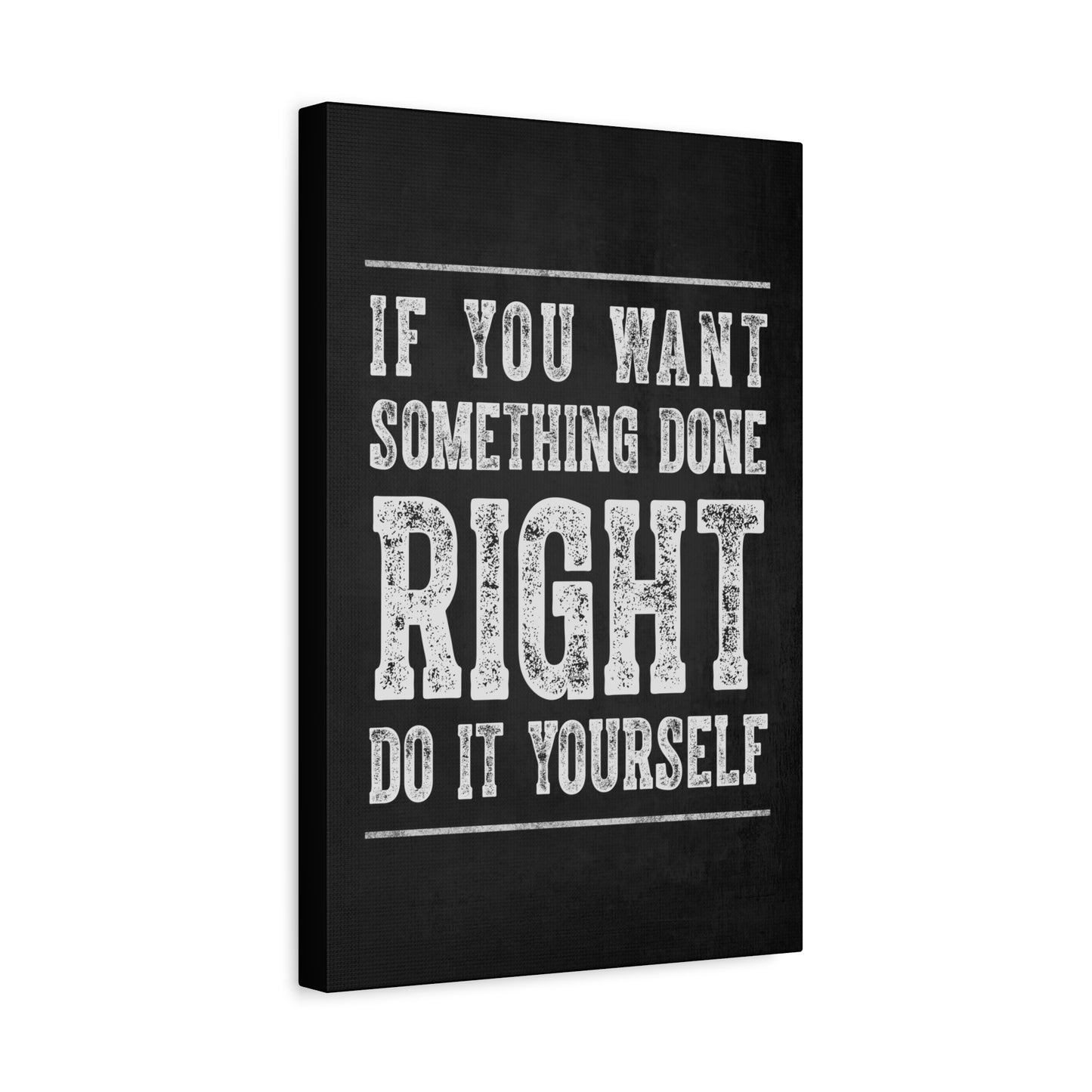 If You Want Something Done Right, Do It Yourself, Canvas Wall Art
