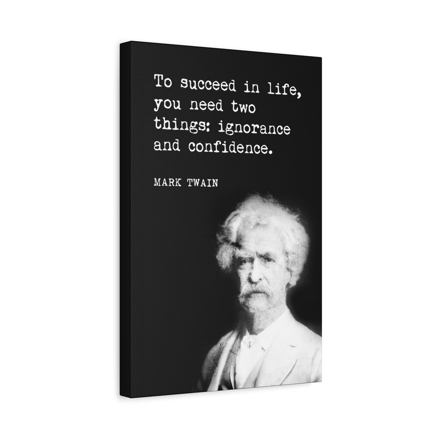 To Succeed In Life (Mark Twain Quote) Canvas Wall Art