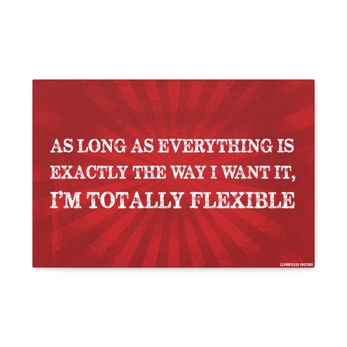 As Long As Everything Is Exactly The Way I Want It Canvas Print