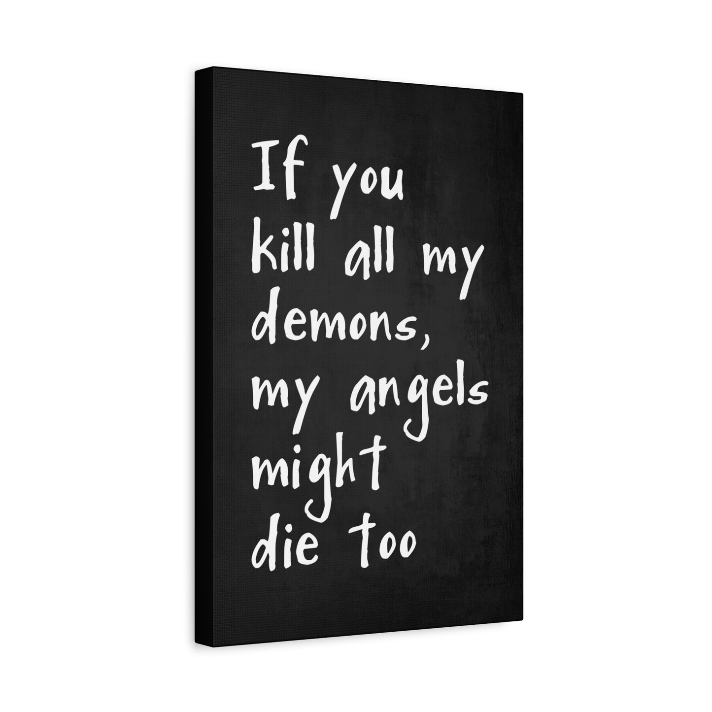 If You Kill All My Demons, My Angels Might Die Too Canvas Wall Art