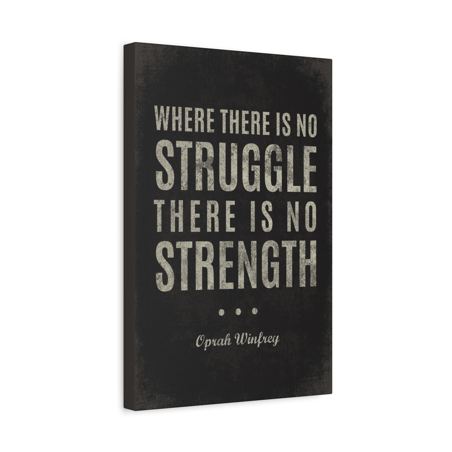Where There Is No Struggle (Oprah Winfrey Quote) - Inspirational Canvas Wall Art
