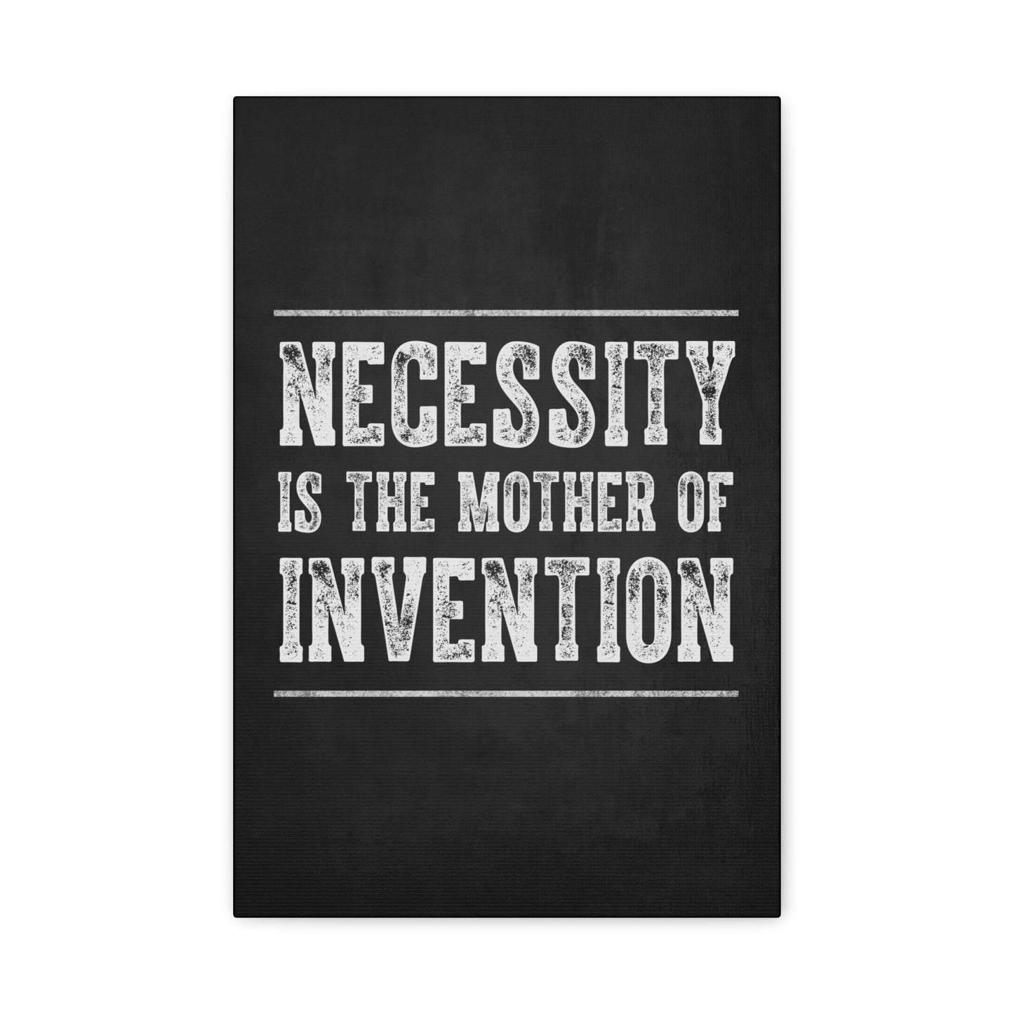 Necessity Is The Mother Of Invention Motivational Canvas Wall Art