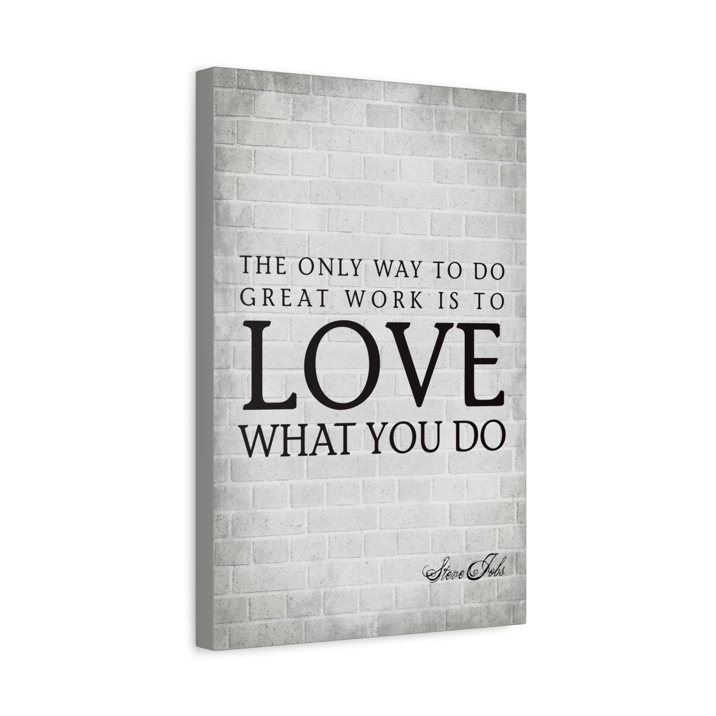 The Only Way To Do Great Work (Steve Jobs Quote) - Motivational Canvas Wall Art