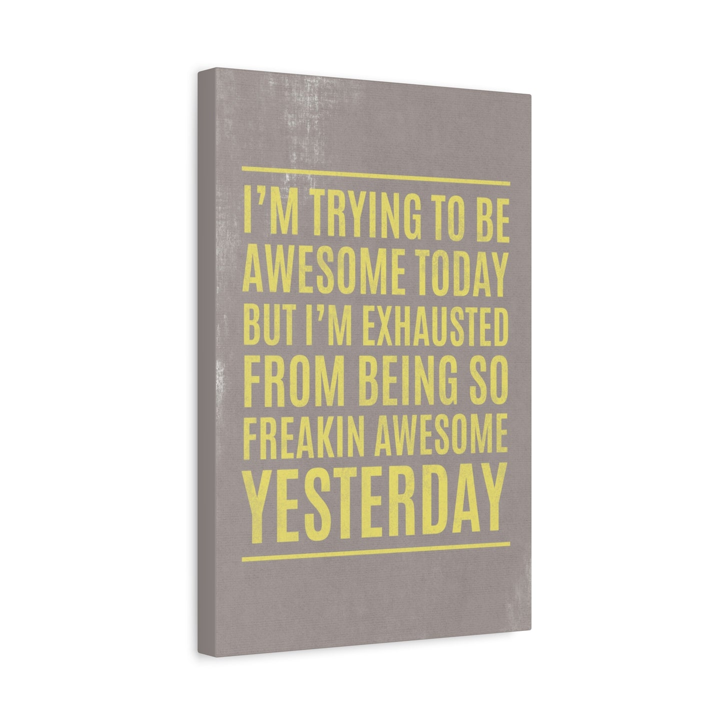 I'm Trying To Be Awesome Today Canvas Wall Art