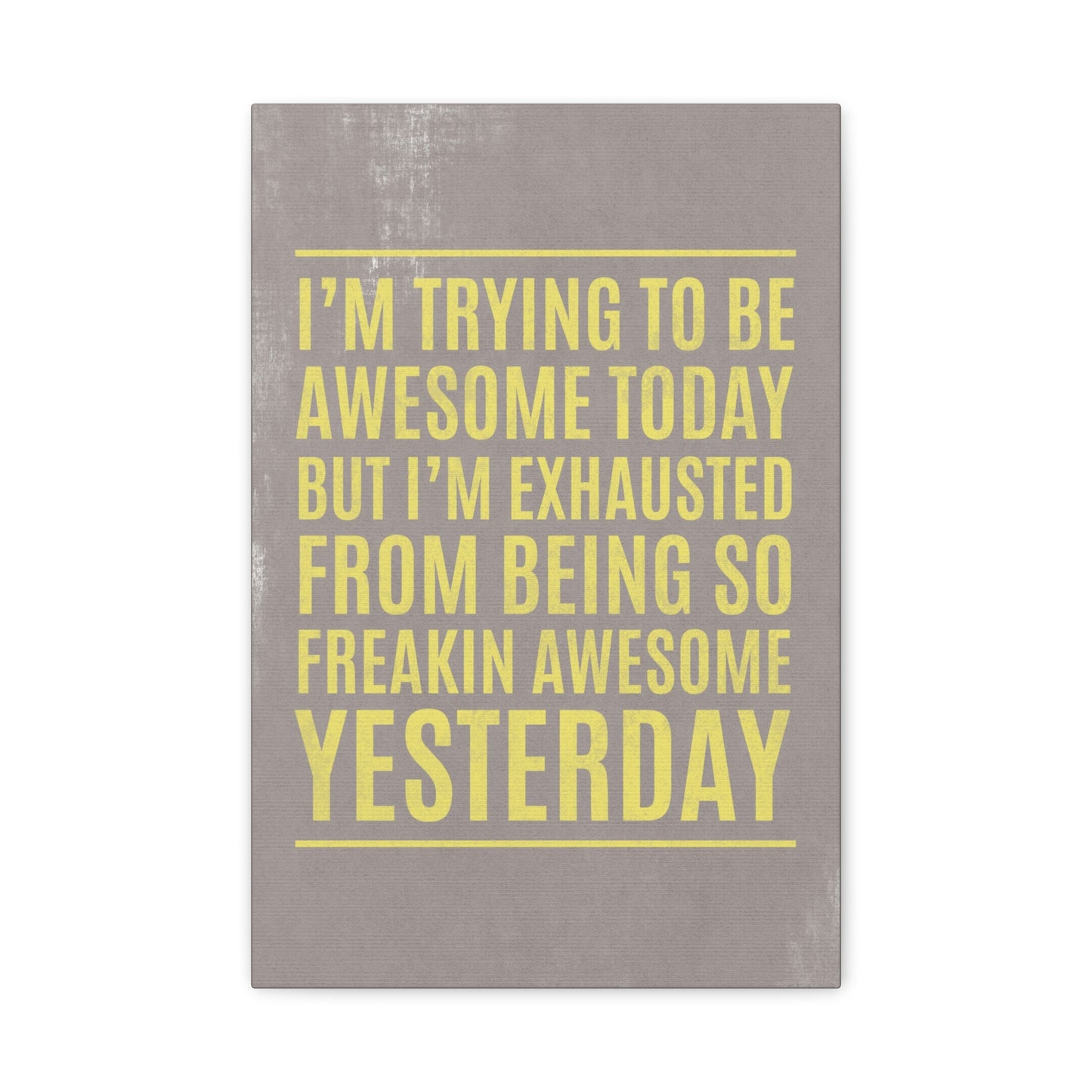 I'm Trying To Be Awesome Today Canvas Wall Art