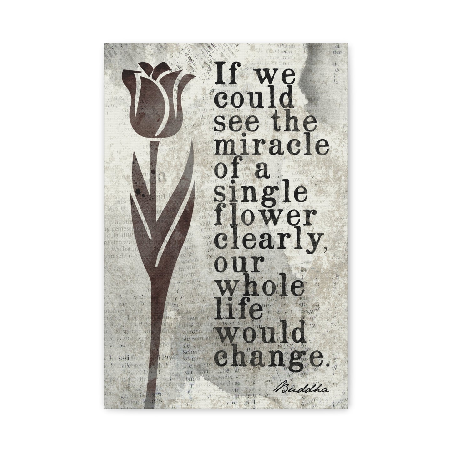 If We Could See The Miracle Of A Single Flower (Buddha Quote), Mindfulness Meditation Canvas Wall Art