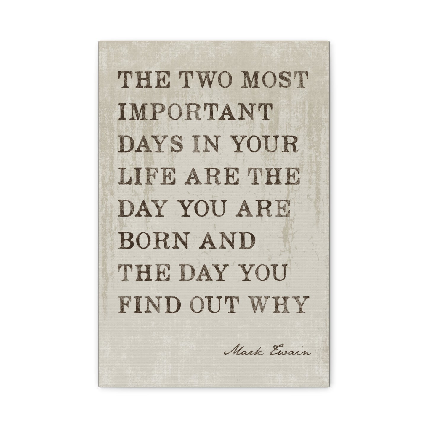 The Two Most Important Days In Your Life (Mark Twain Quote) - Motivational Canvas Wall Art