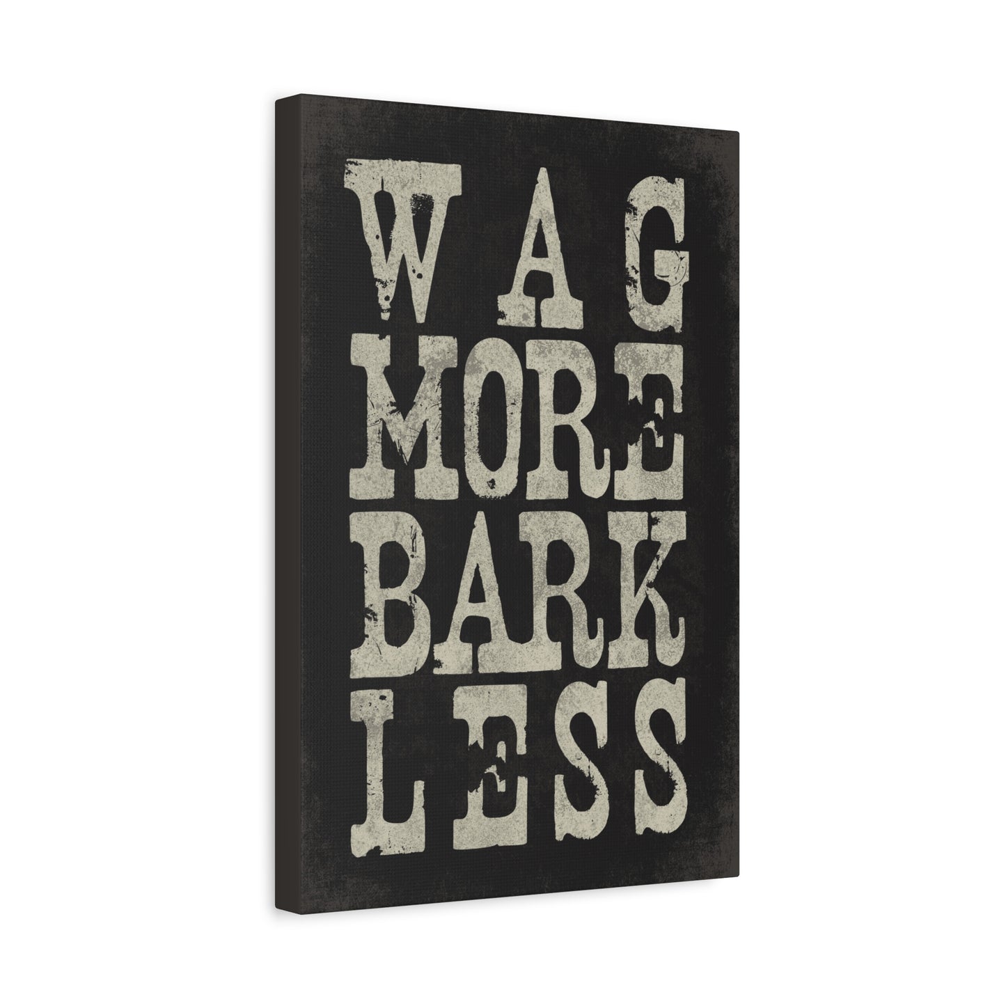 Wag More, Bark Less - Inspirational Canvas Wall Art