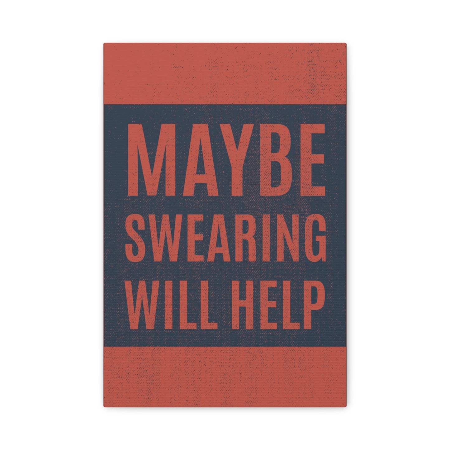 Maybe Swearing Will Help Canvas Wall Art