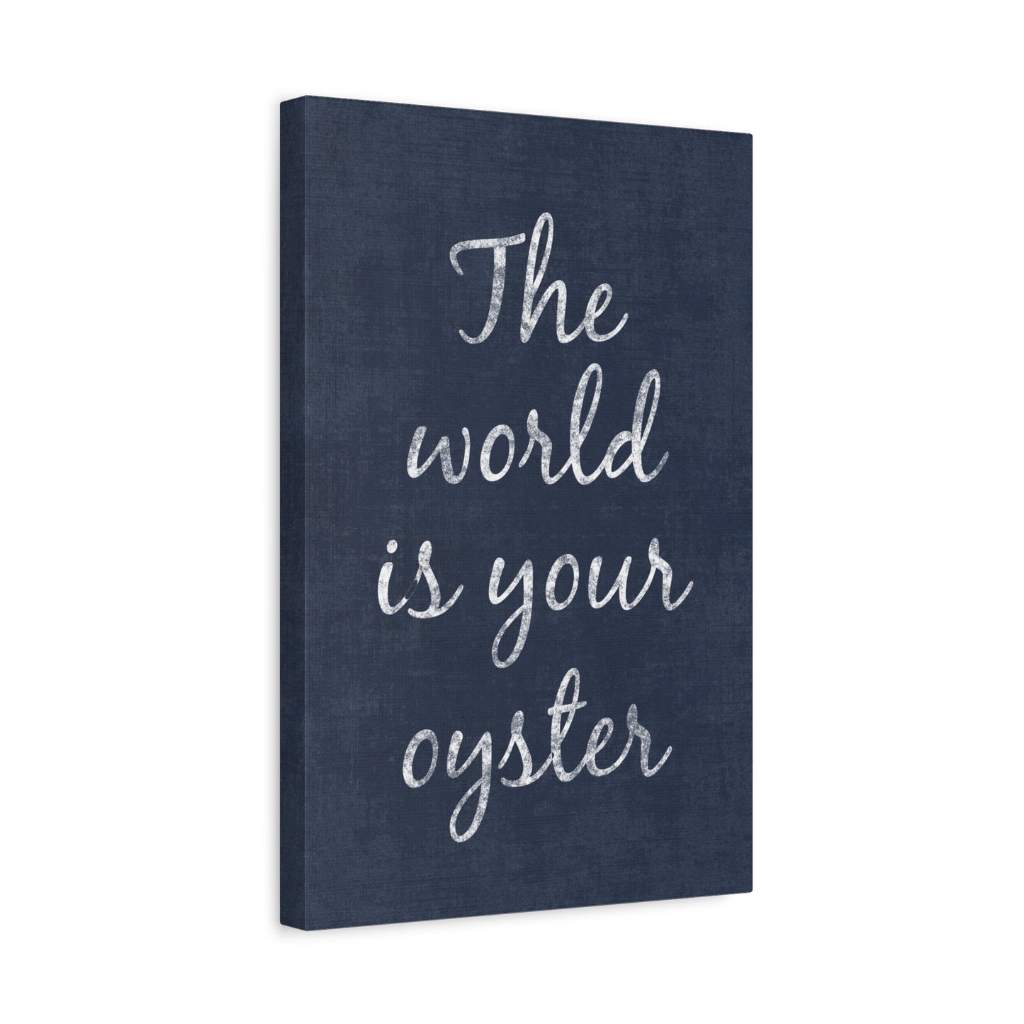 The World Is Your Oyster - Motivational Canvas Wall Art