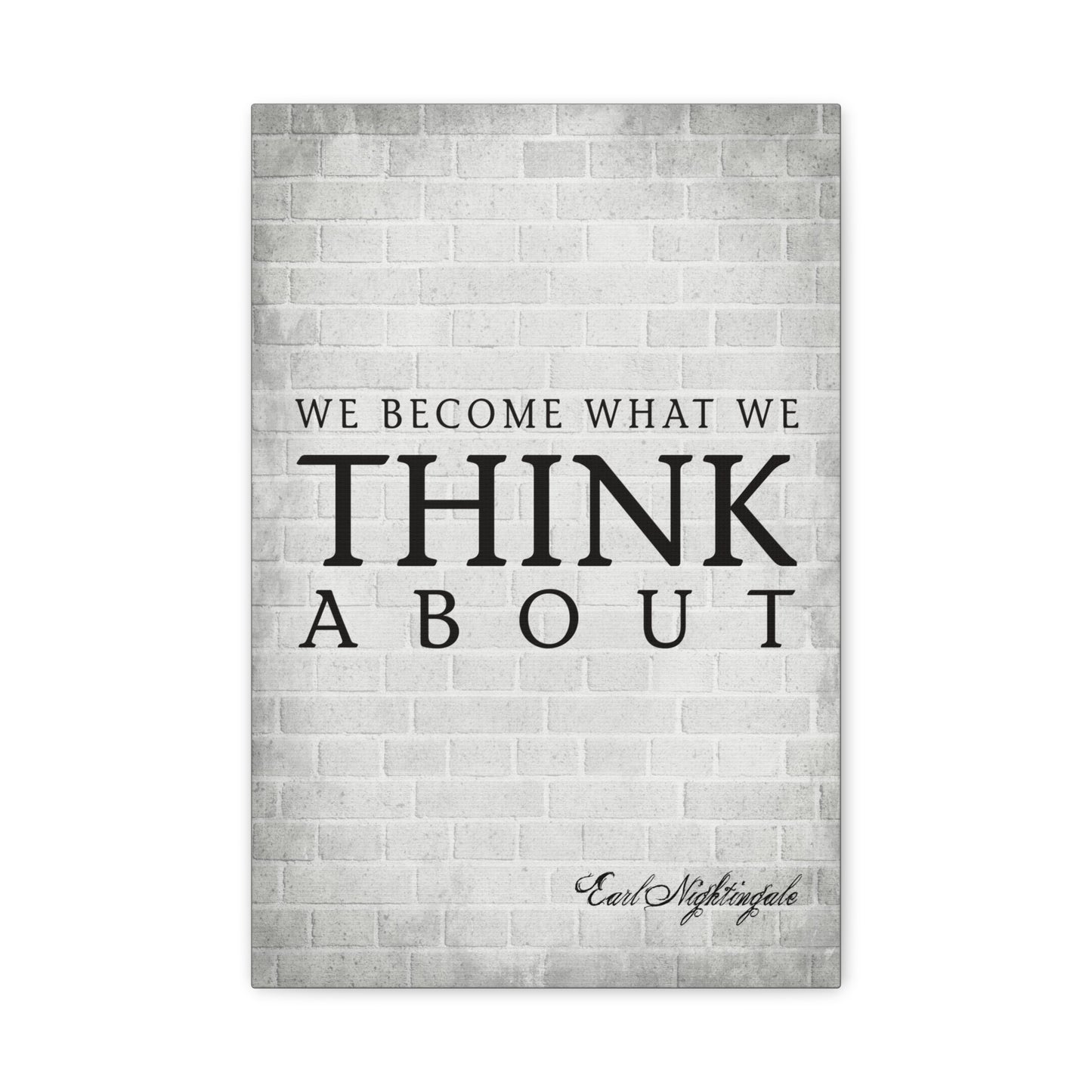 We Become What We Think About (Earl Nightingale Quote) - Motivational Canvas Wall Art