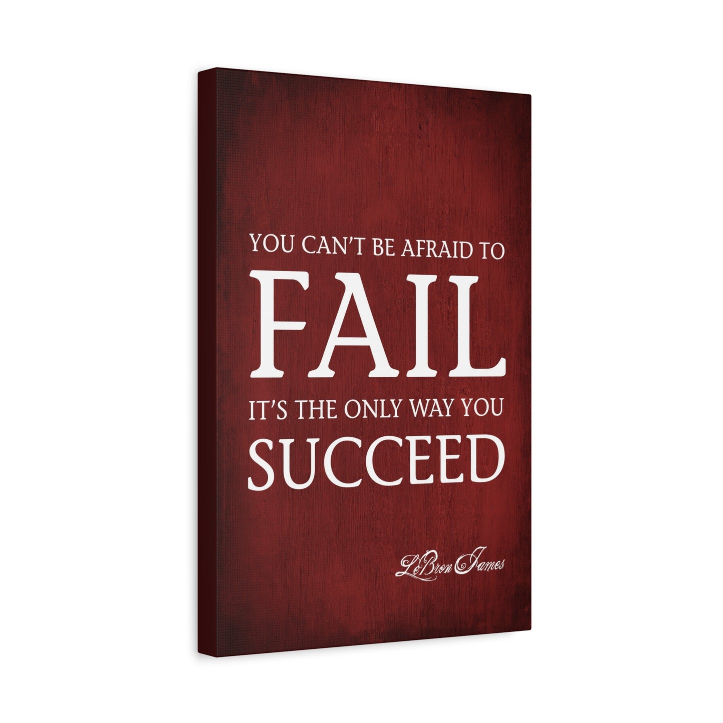 You Can't Be Afraid To Fail (LeBron James Quote) - Motivational Canvas Wall Art