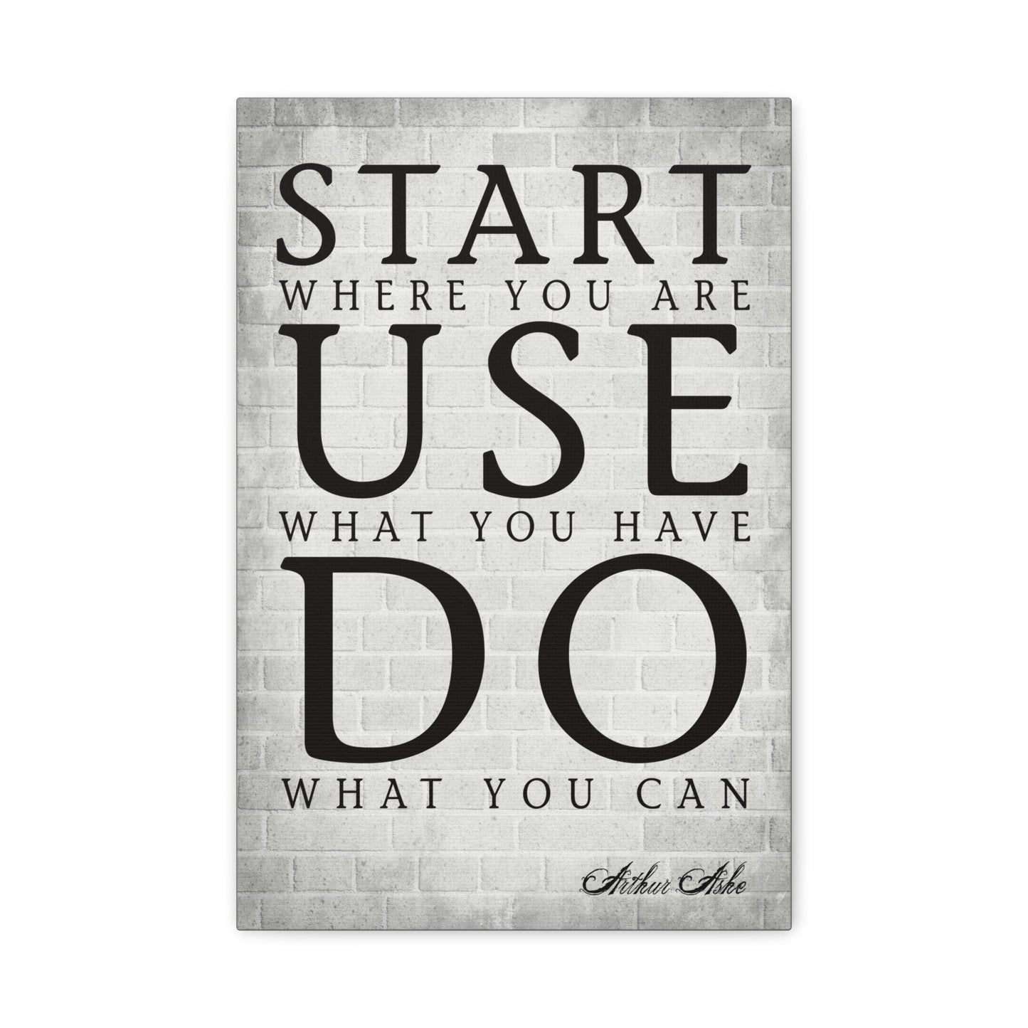 Start Where You Are (Arthur Ashe Quote) - Motivational Canvas Wall Art