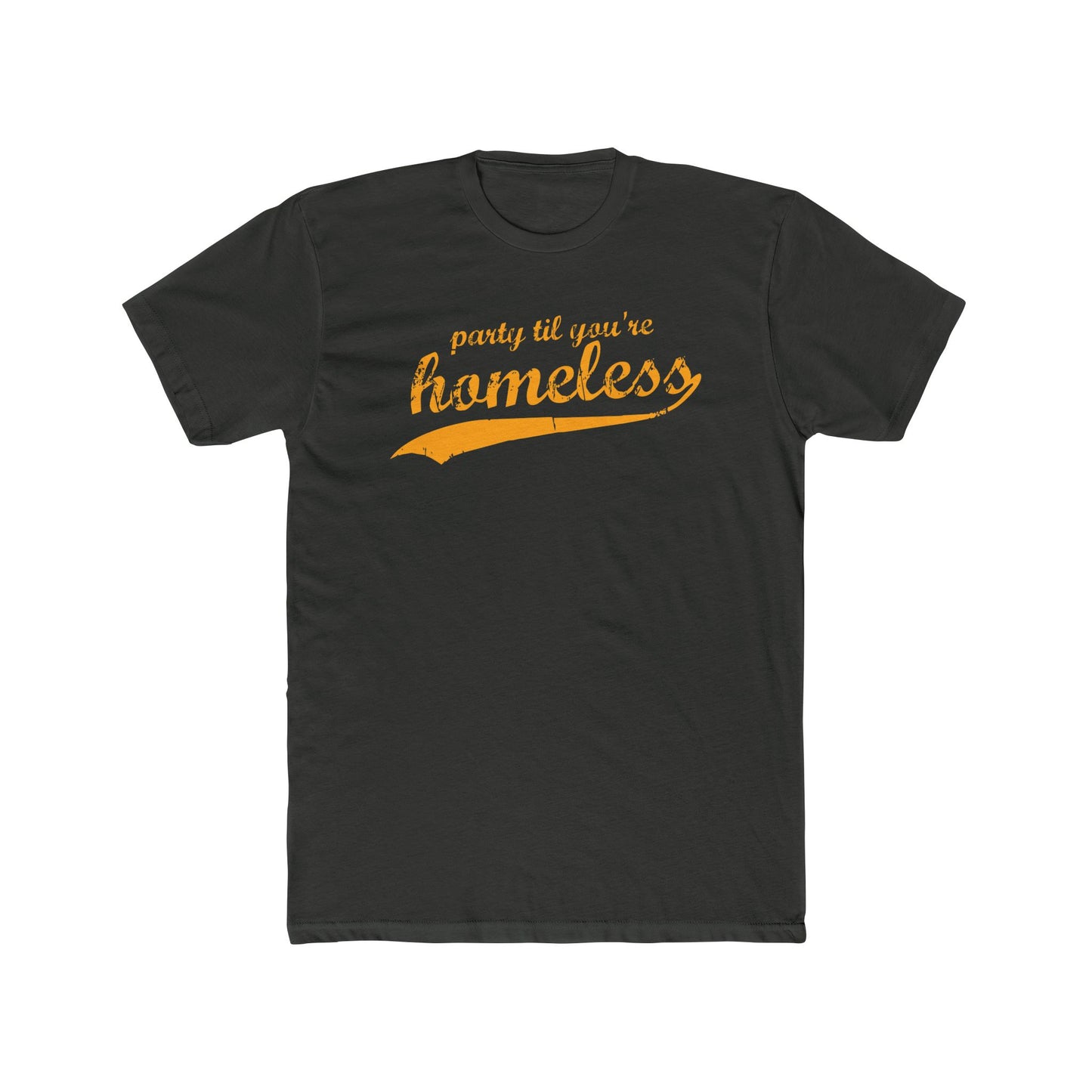 Part Til You're Homeless T-Shirt