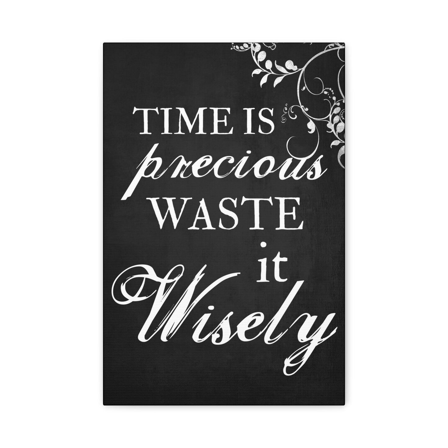 Time Is Precious Waste It Wisely Canvas Wall Art