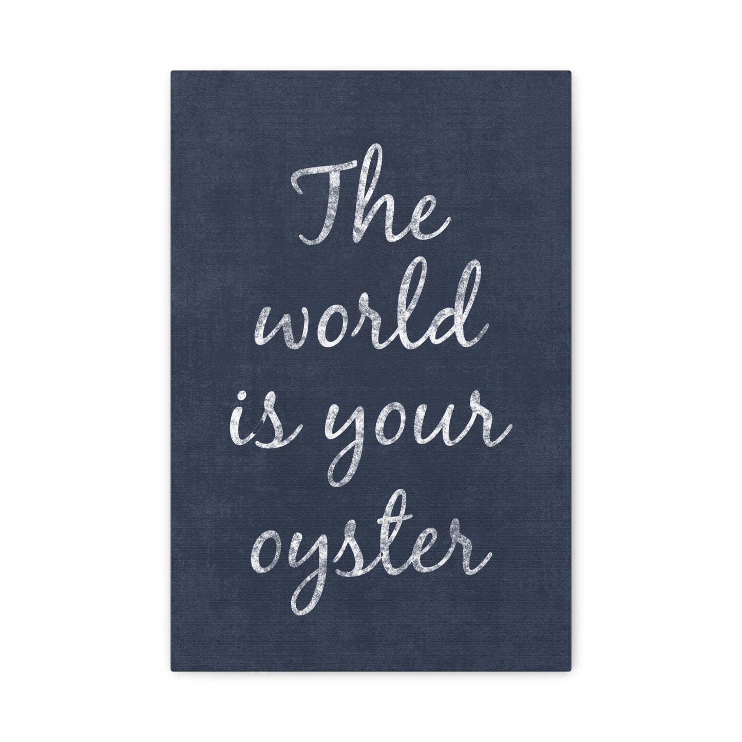 The World Is Your Oyster - Motivational Canvas Wall Art
