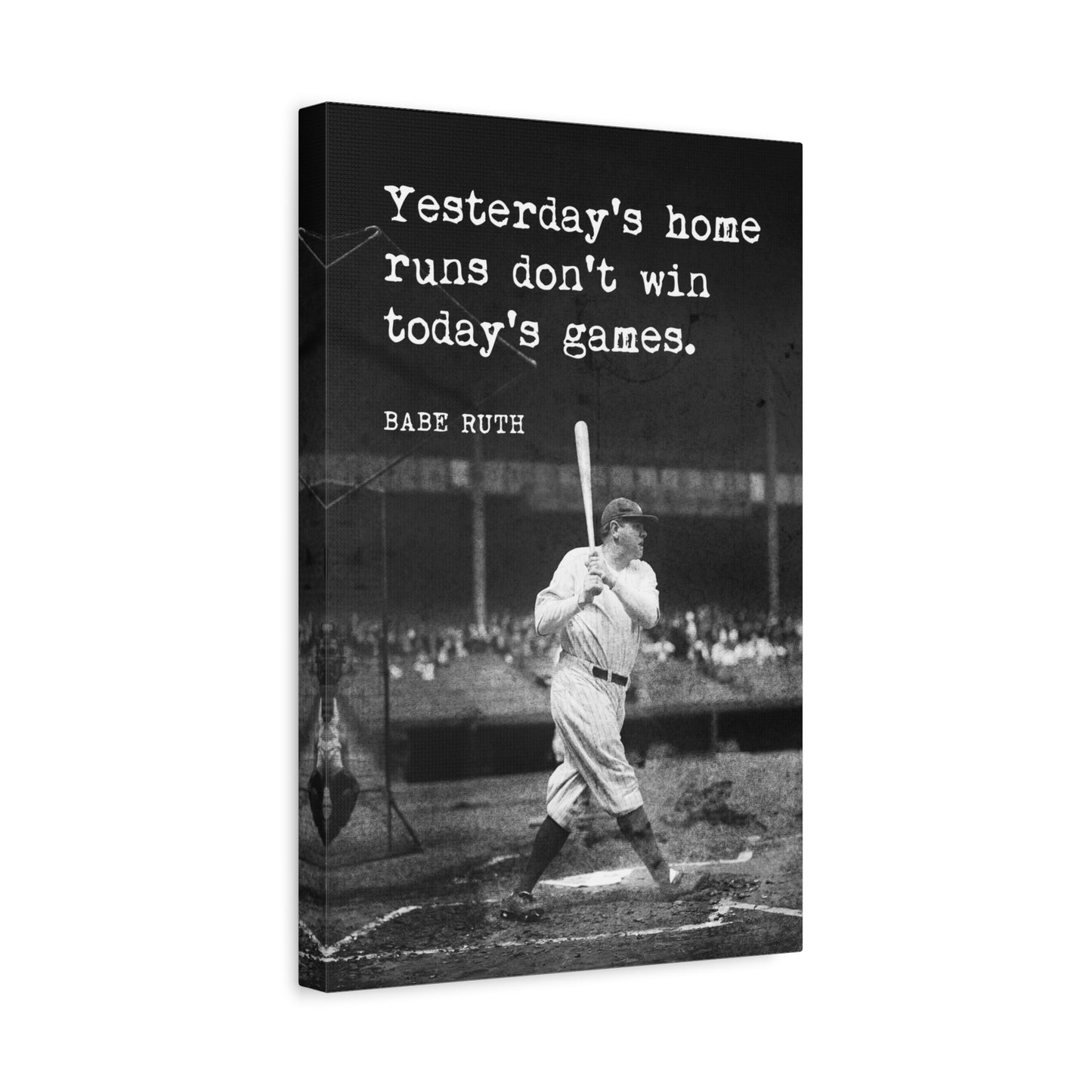 Babe Ruth - Yesterday's Home Runs Don't Win Today's Games Baseball Canvas Wall Art