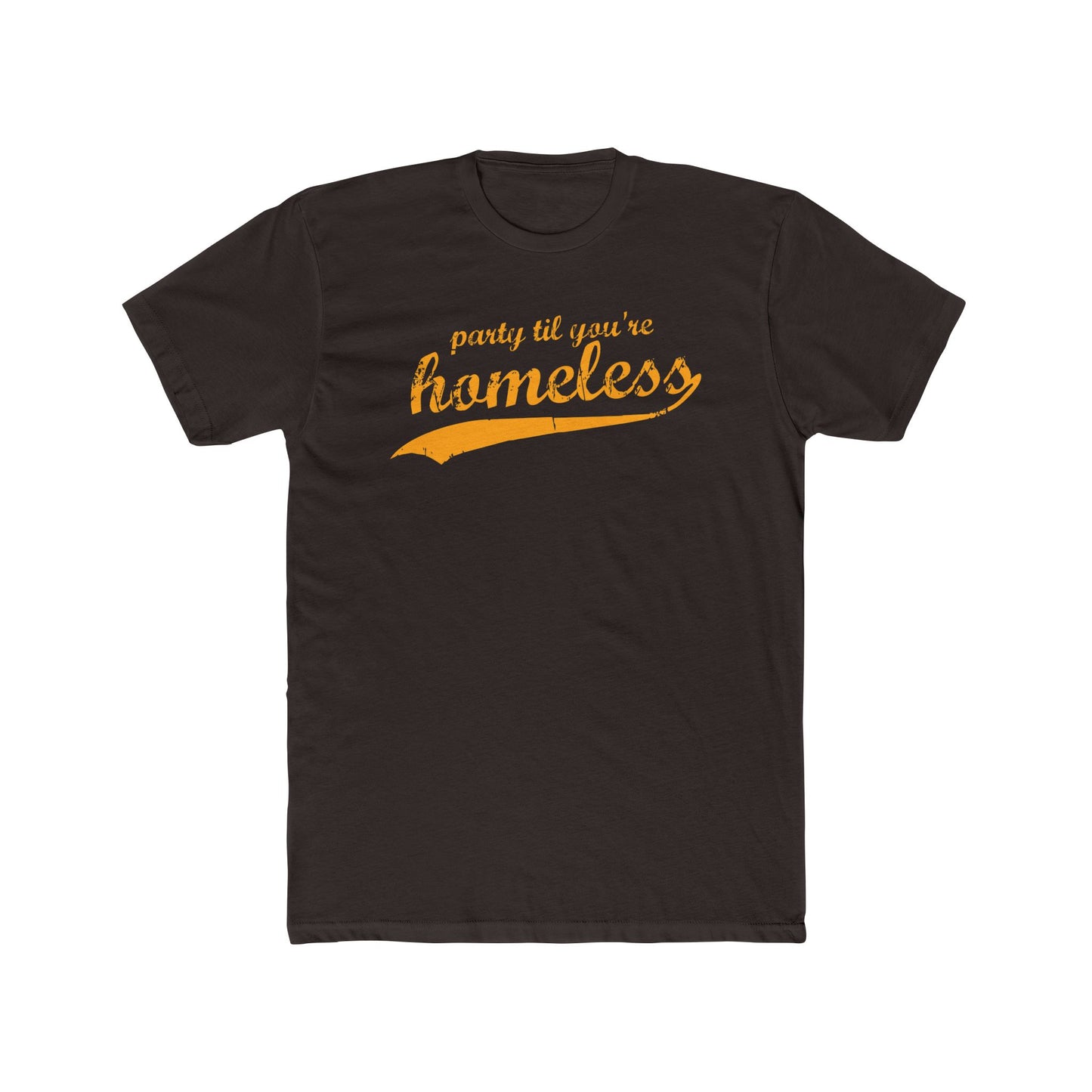 Part Til You're Homeless T-Shirt