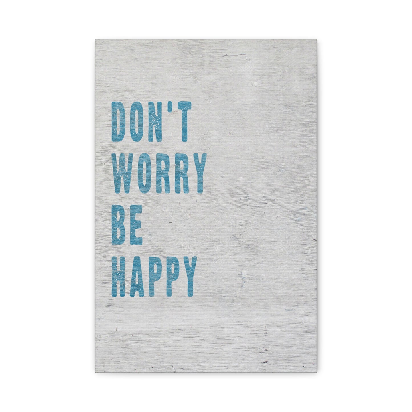 Don't Worry Be Happy, Motivational Canvas Print