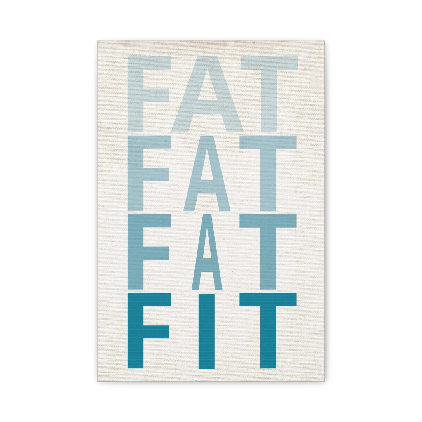 Fat To Fit, Motivational Canvas Print