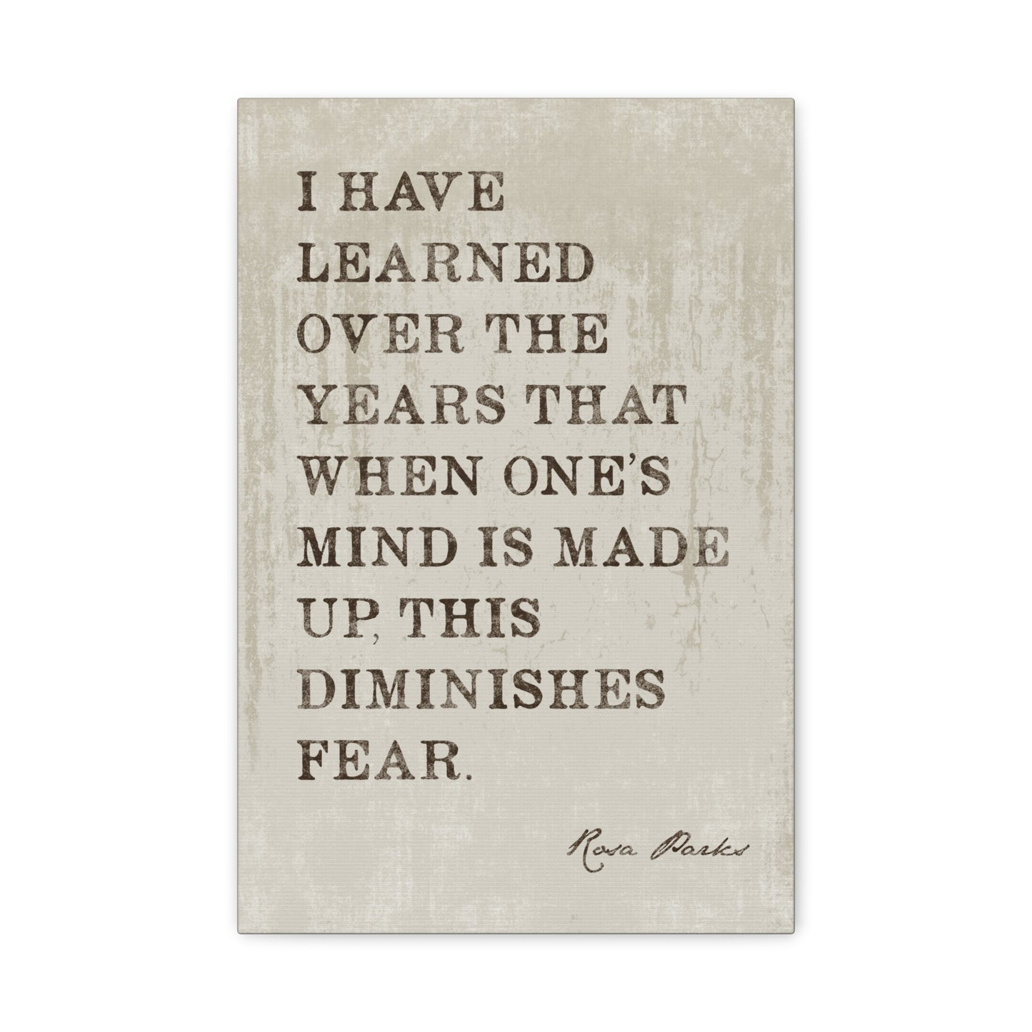 I Have Learned Over The Years (Rosa Parks Quote), Motivational Canvas Wall Art