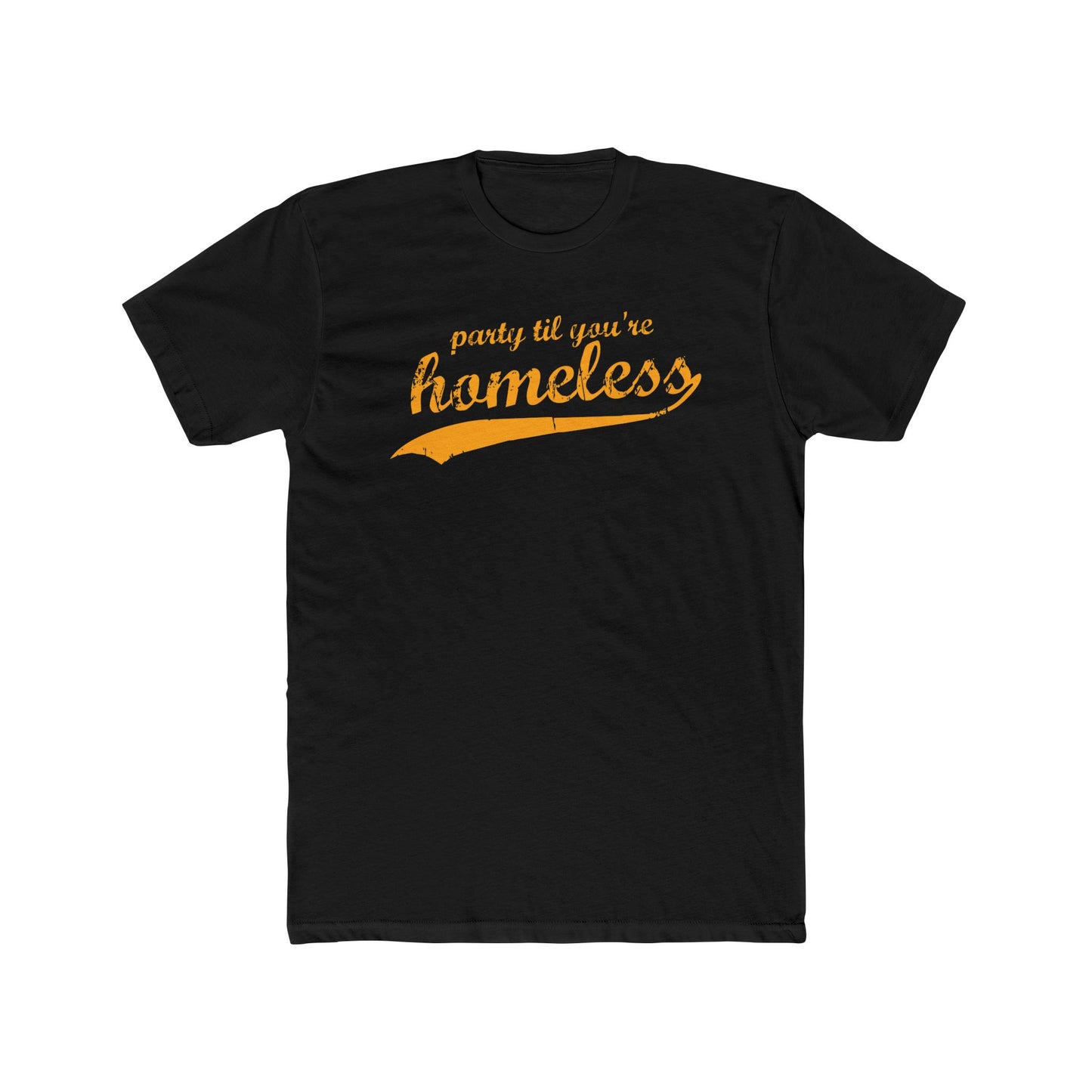 Part Til You're Homeless T-Shirt