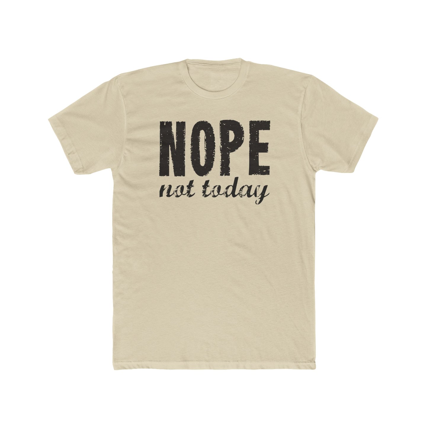Nope Not Today T-Shirt