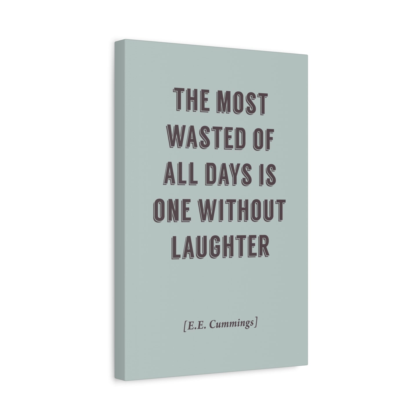 The Most Wasted Of All Days (EE Cummings Quote) - Motivational Canvas Wall Art
