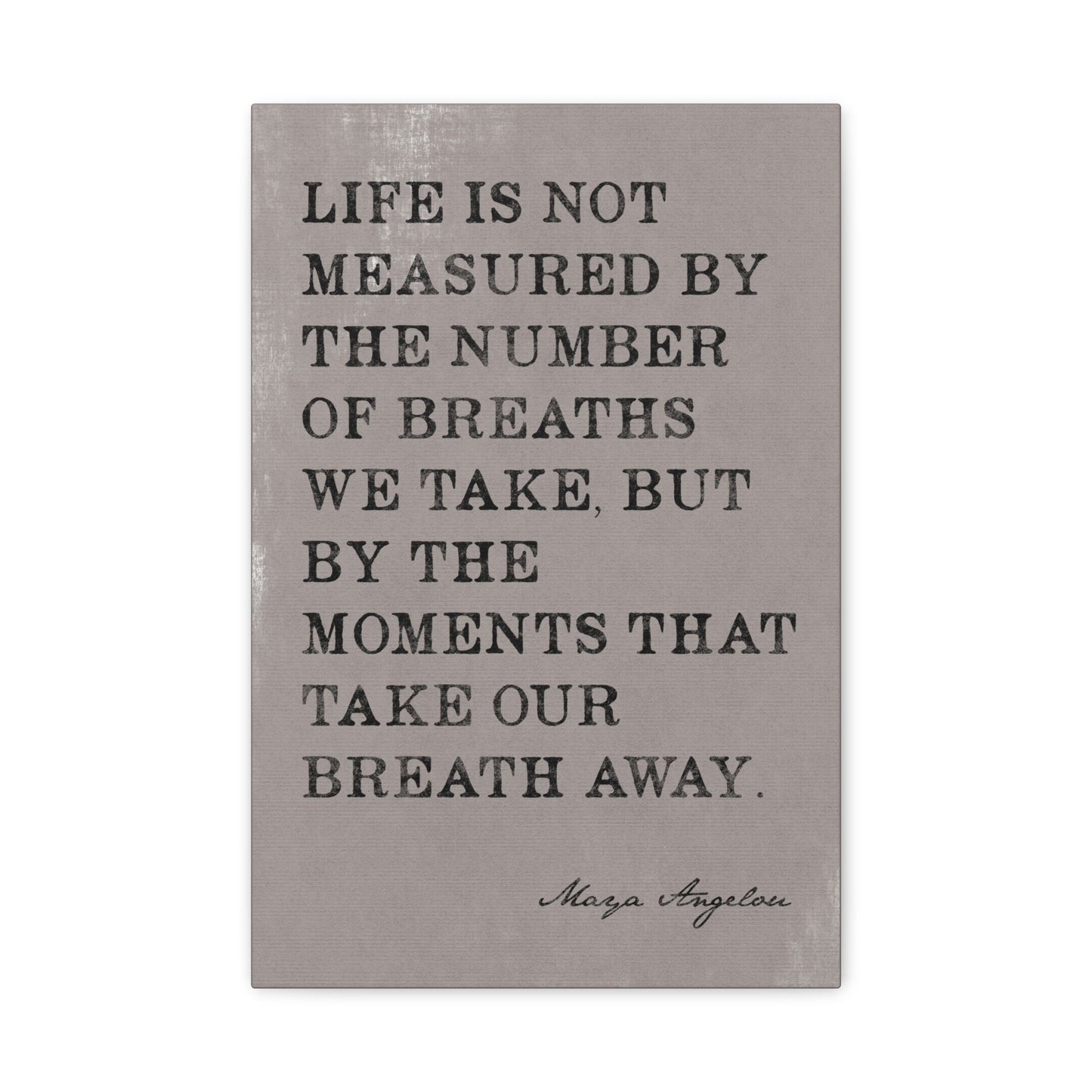 Life Is Not Measured (Maya Angelou Quote) - Motivational Canvas Wall Art