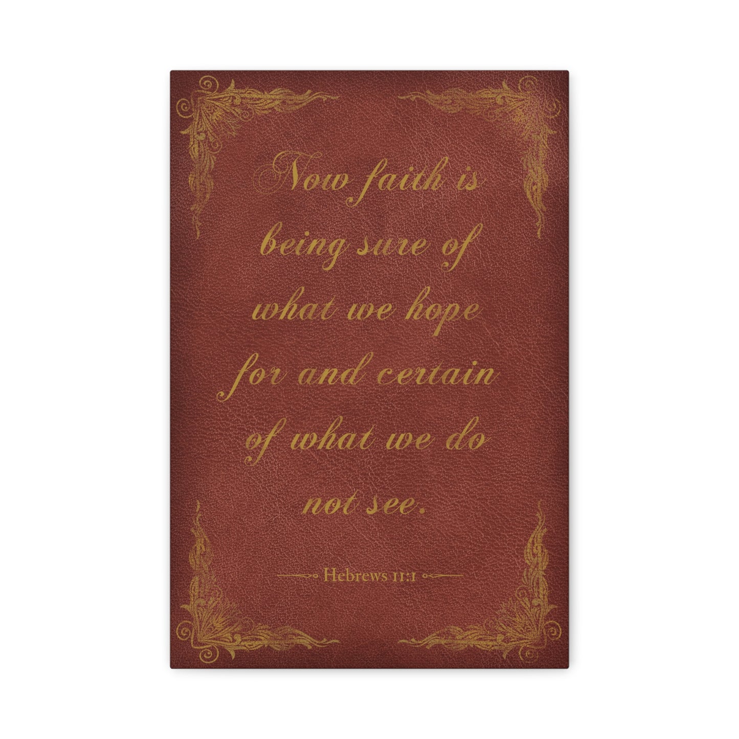 Now Faith Is Being Sure Of What We Hope For (Hebrews 11:1), bible verse Canvas Wall Art