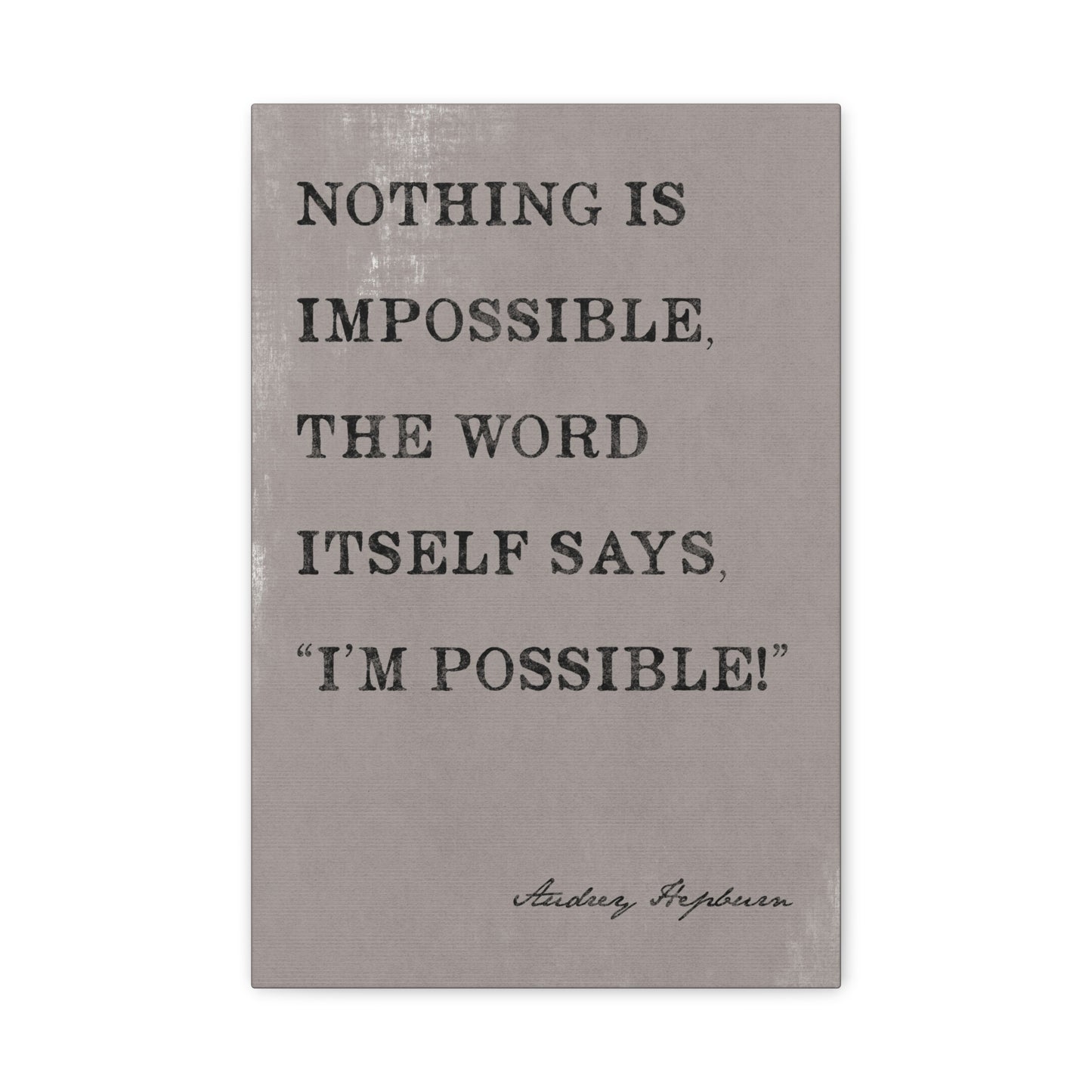 Nothing Is Impossible (Audrey Hepburn Quote) - Motivational Canvas Wall Art