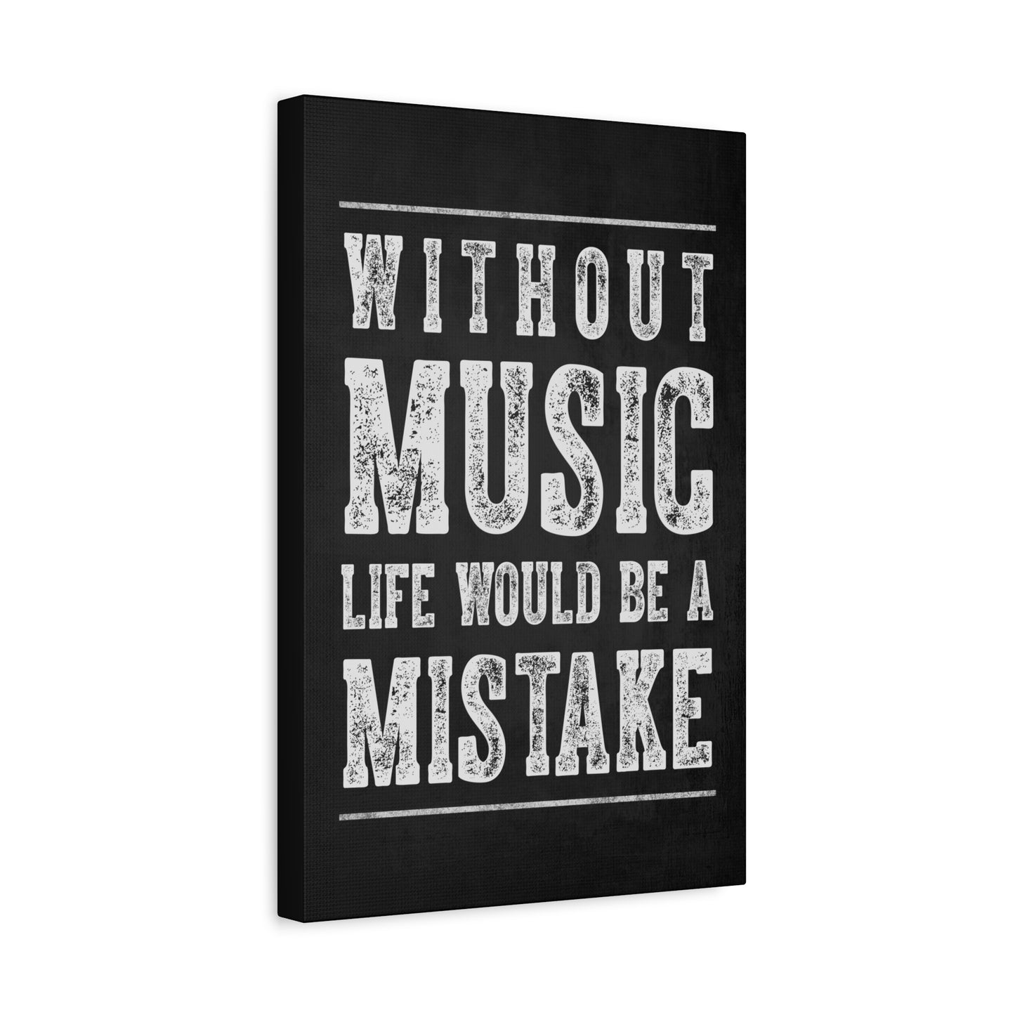 Without Music Life Would Be A Mistake Canvas Wall Art