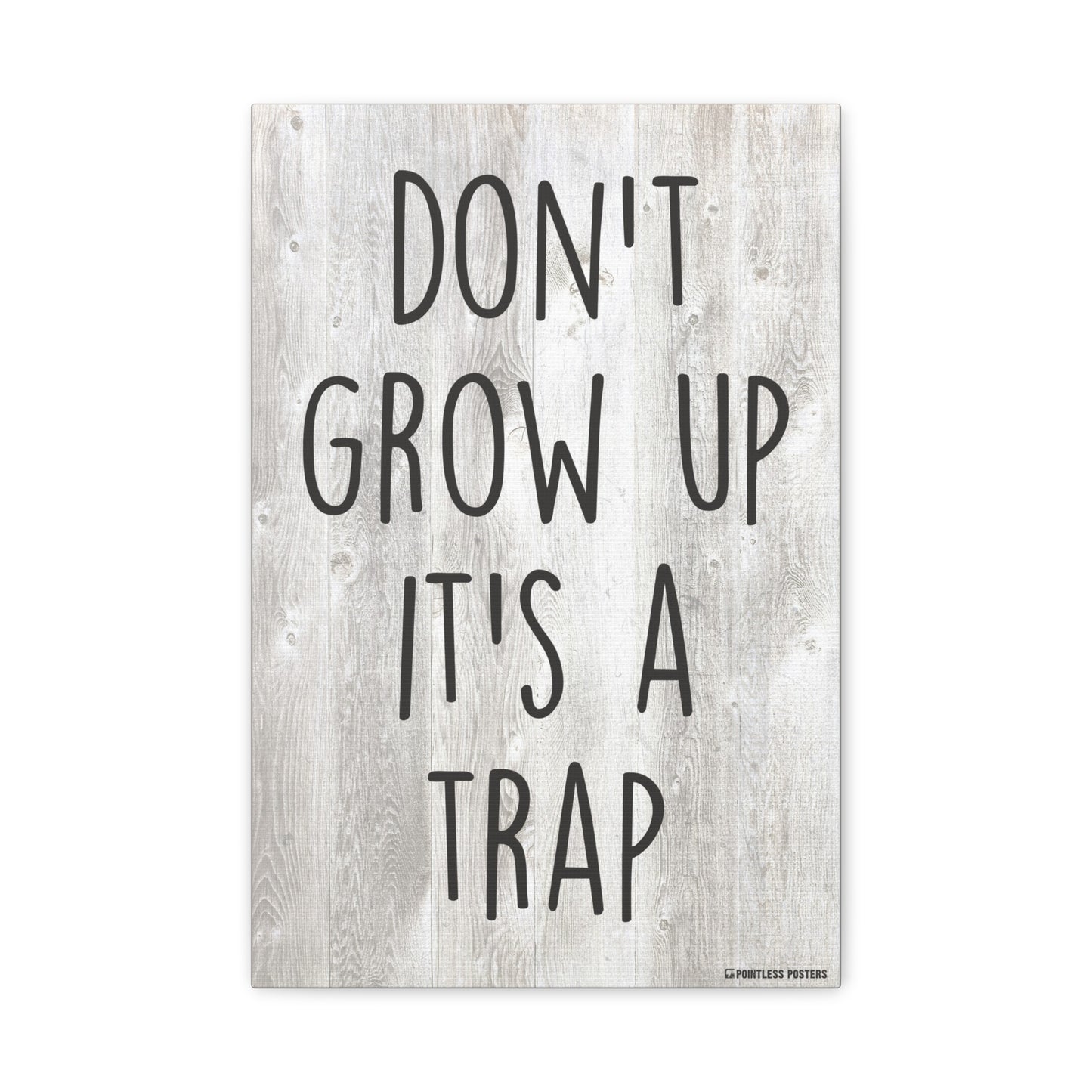 Don't Grow Up It's A Trap Canvas Print