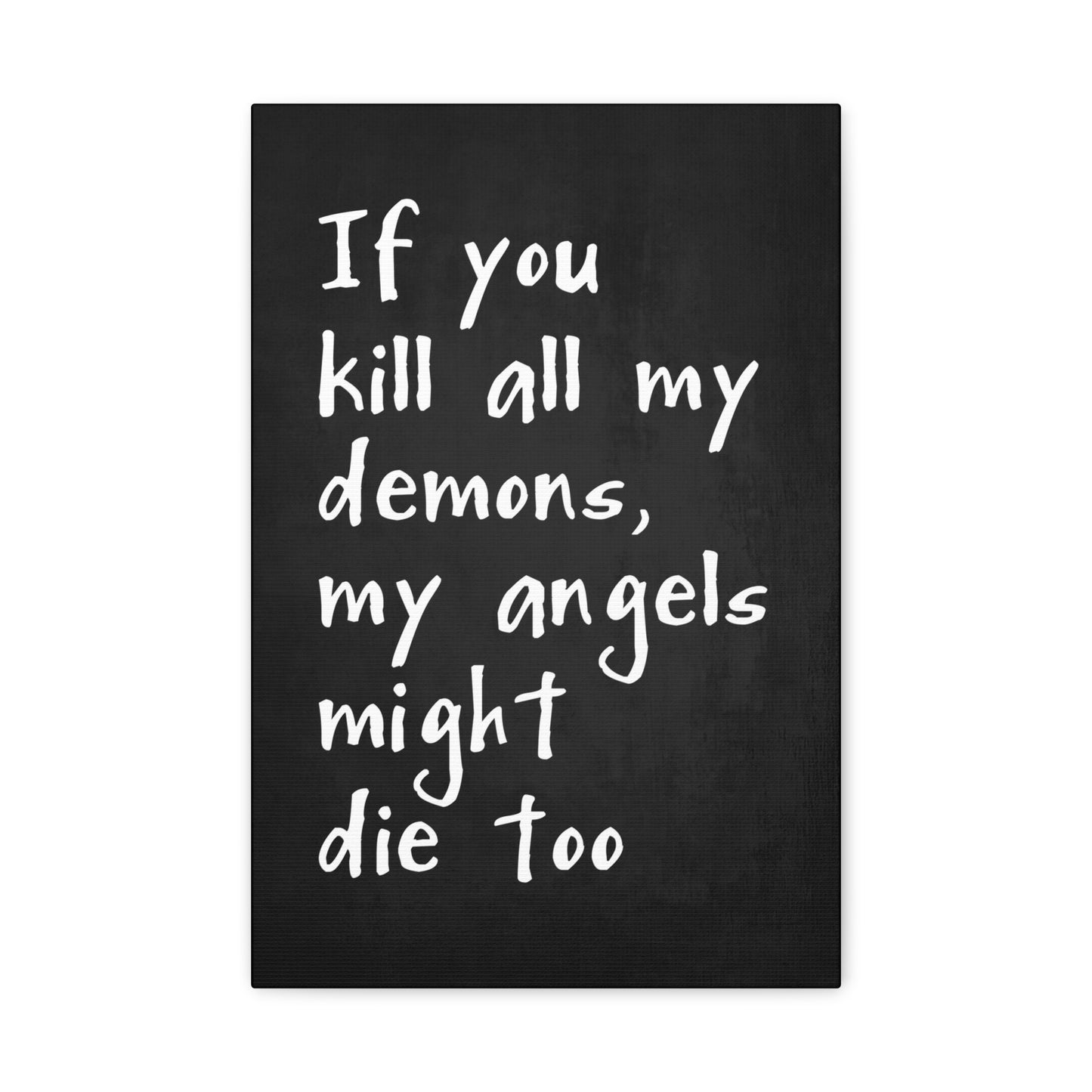 If You Kill All My Demons, My Angels Might Die Too Canvas Wall Art