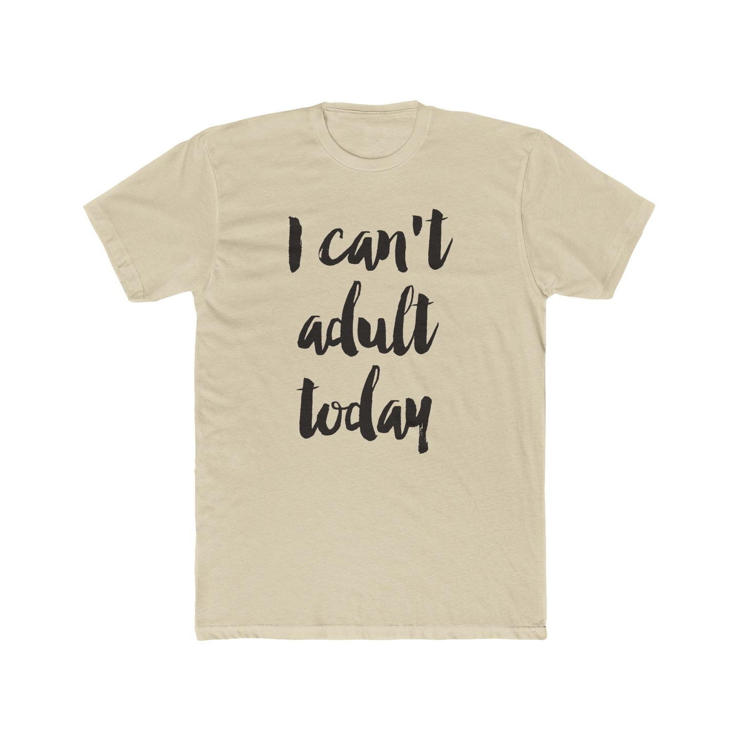 I Can't Adult Today T-Shirt