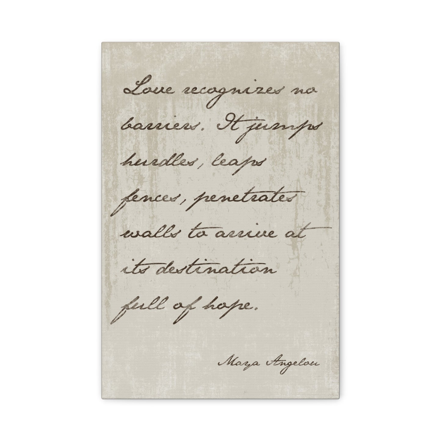 Maya Angelou - Love Recognizes No Barriers Canvas Wall Art