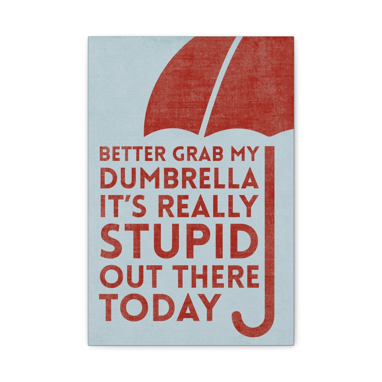 Better Grab My Dumbrella Demotivational Canvas Print