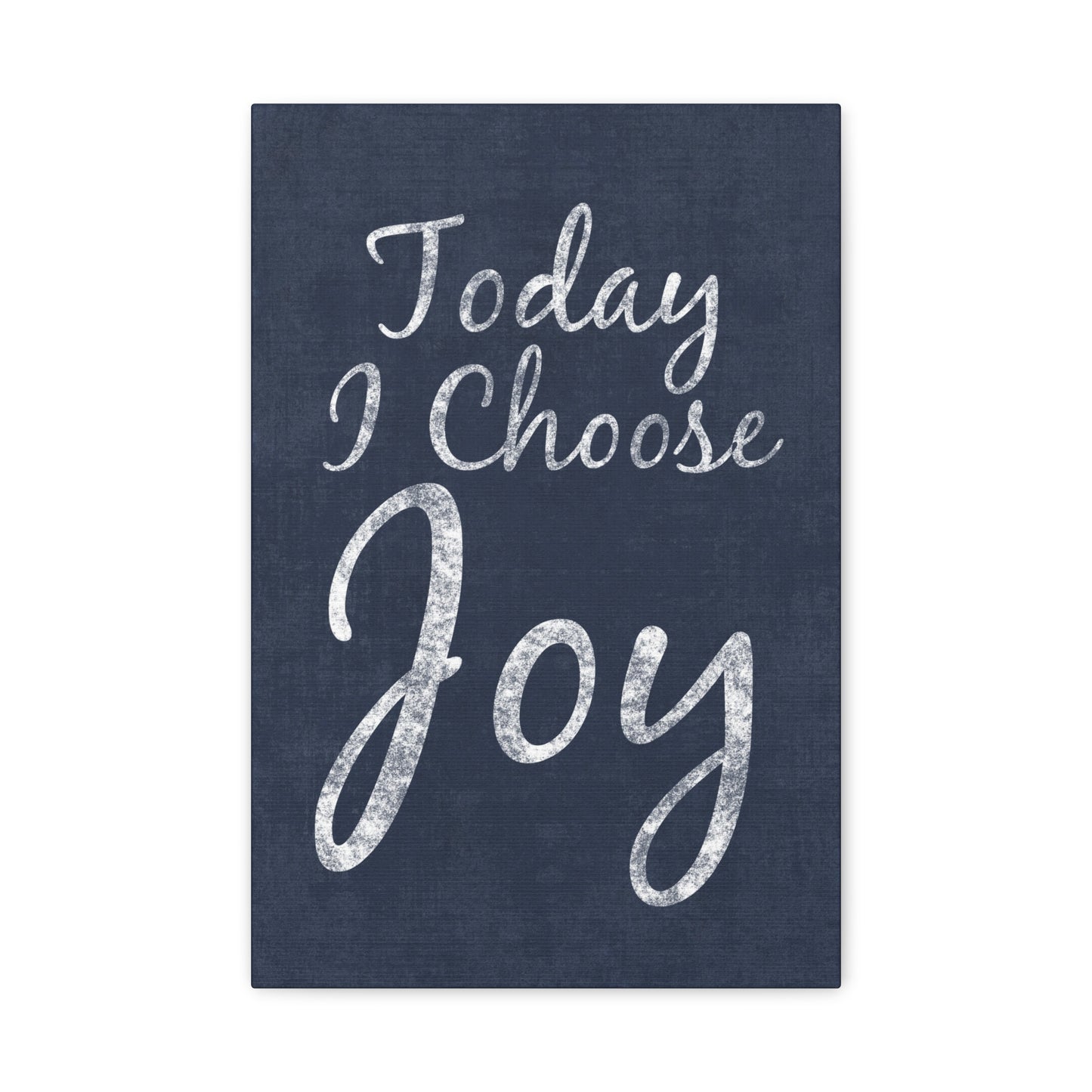 Today I Choose Joy - Motivational Canvas Wall Art