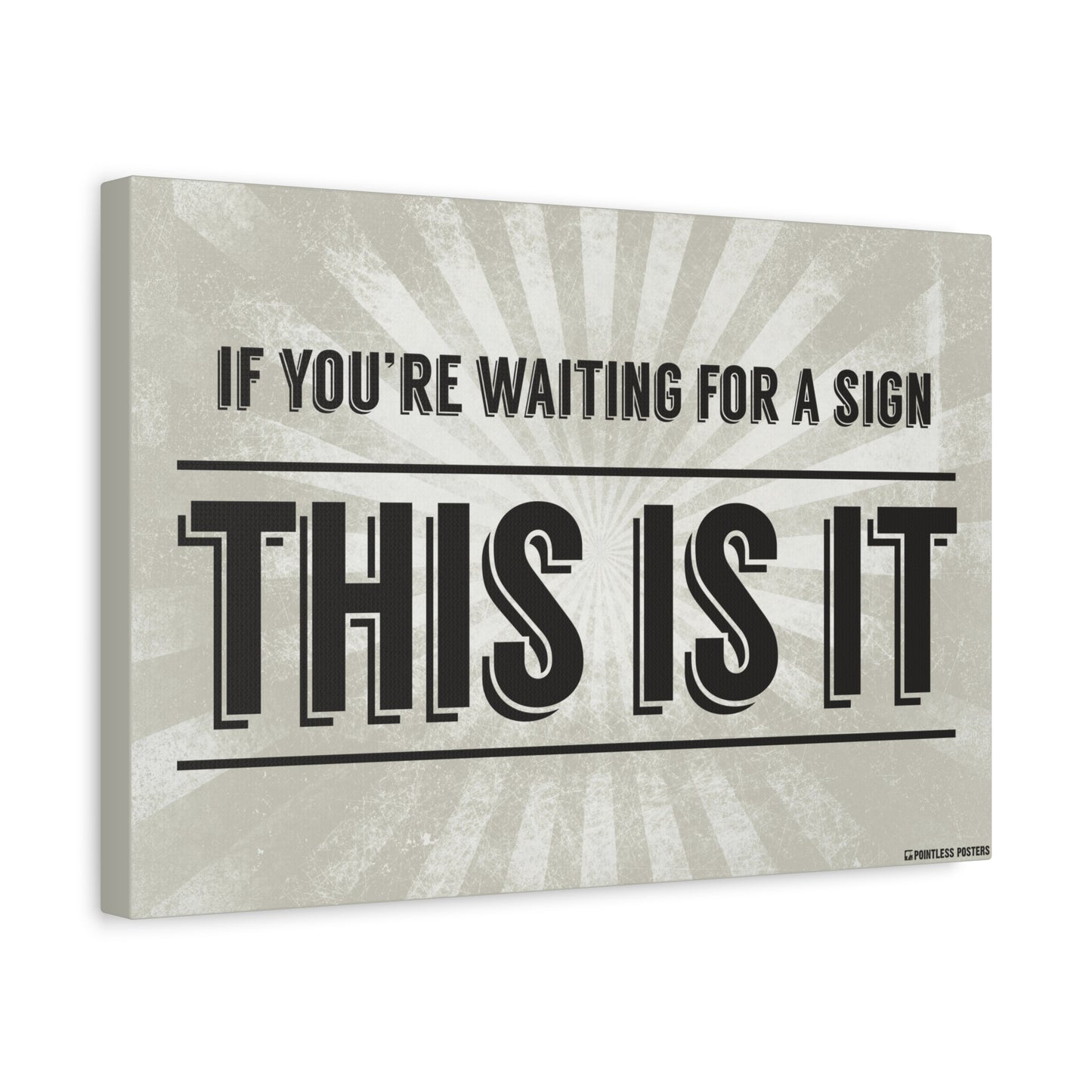 If You're Waiting For A Sign This Is It Canvas Wall Art