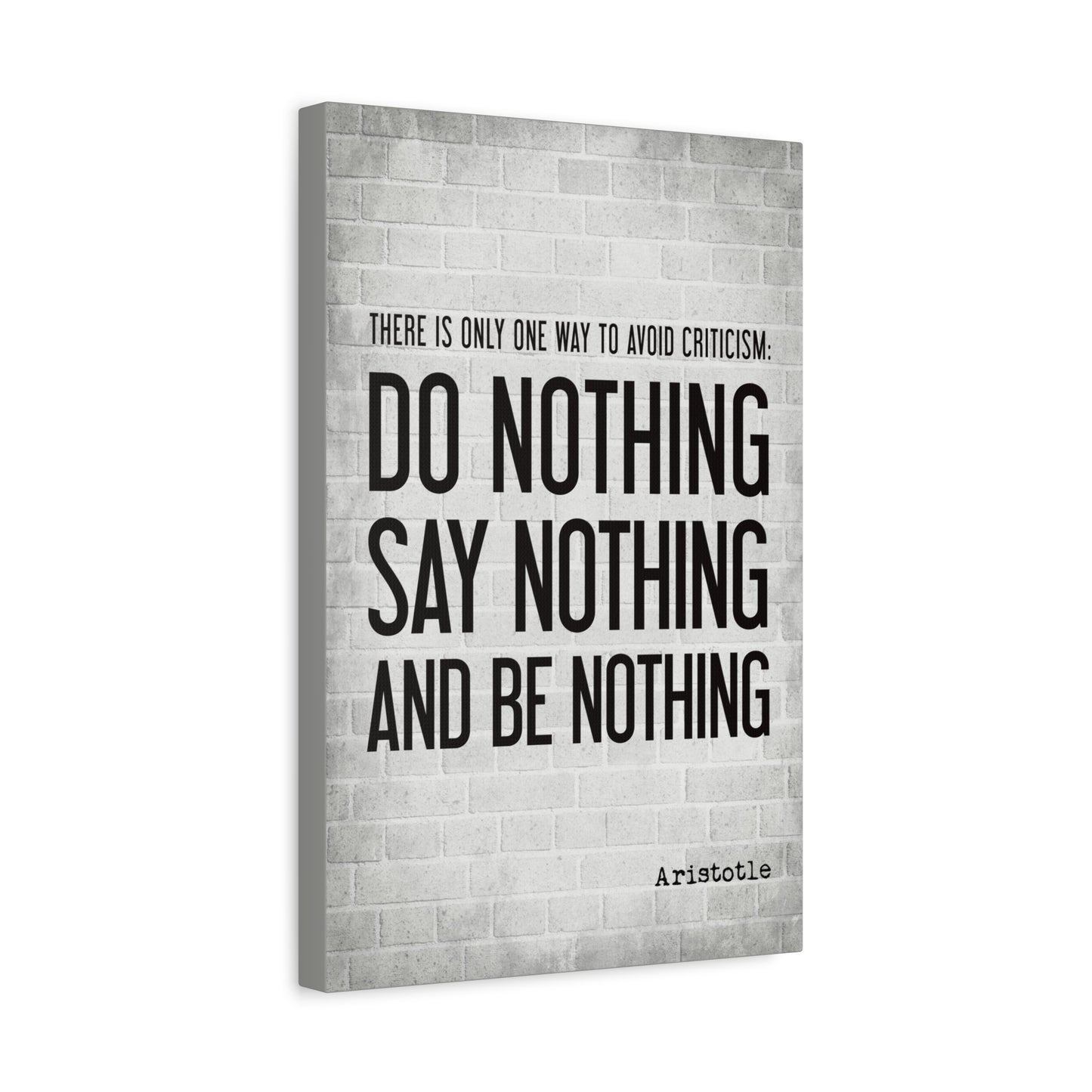 There Is Only One Way To Avoid Criticism (Aristotle Quote) - Motivational Canvas Wall Art