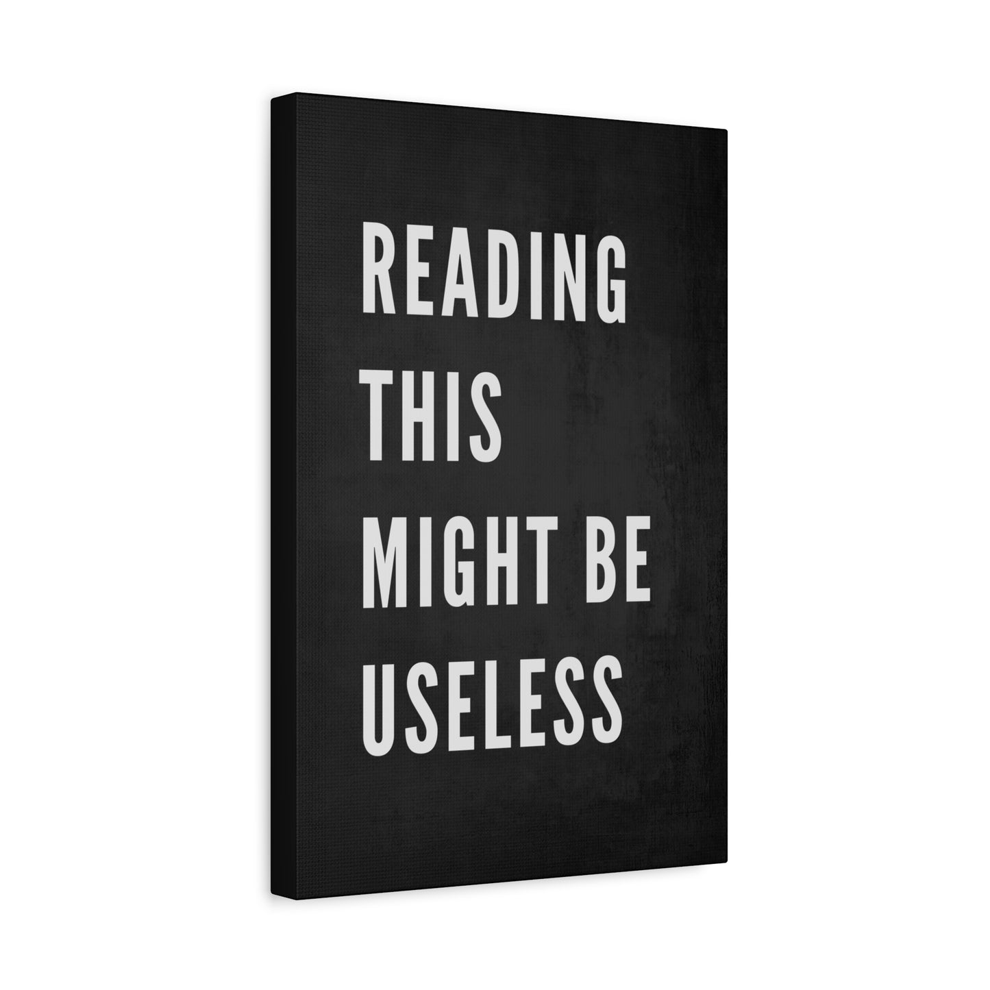 Reading This Might Be Useless Canvas Wall Art